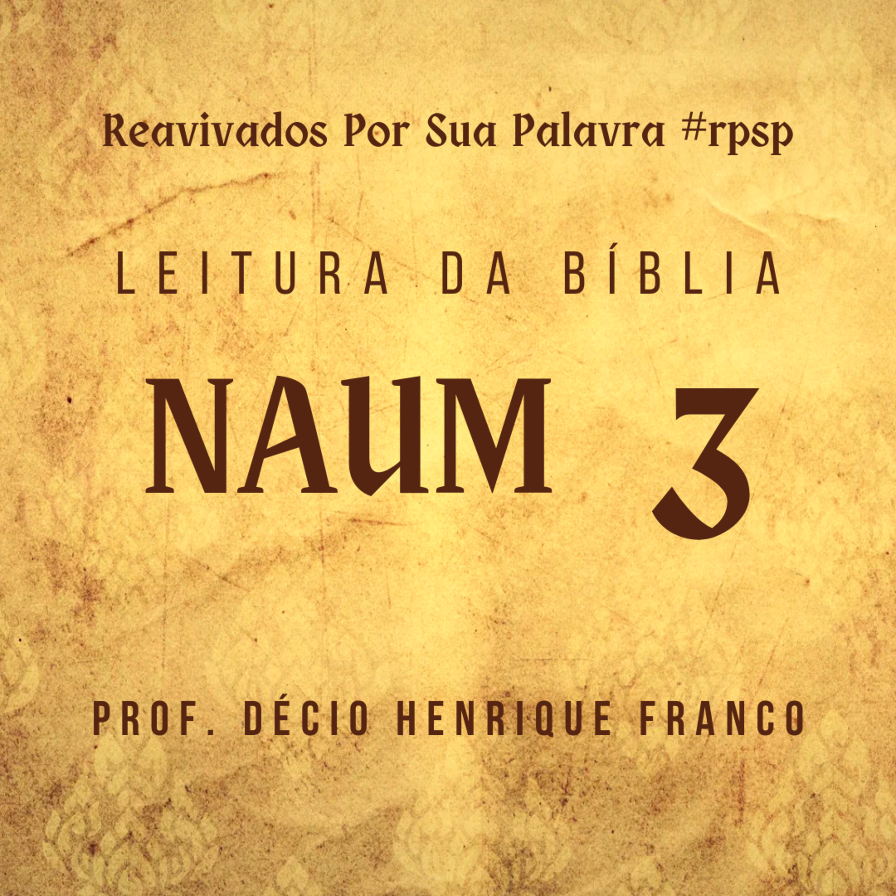 Naum 3. Reavivados Por Sua Palavra #rpsp Podcast. Décio Henrique Franco episode artwork
