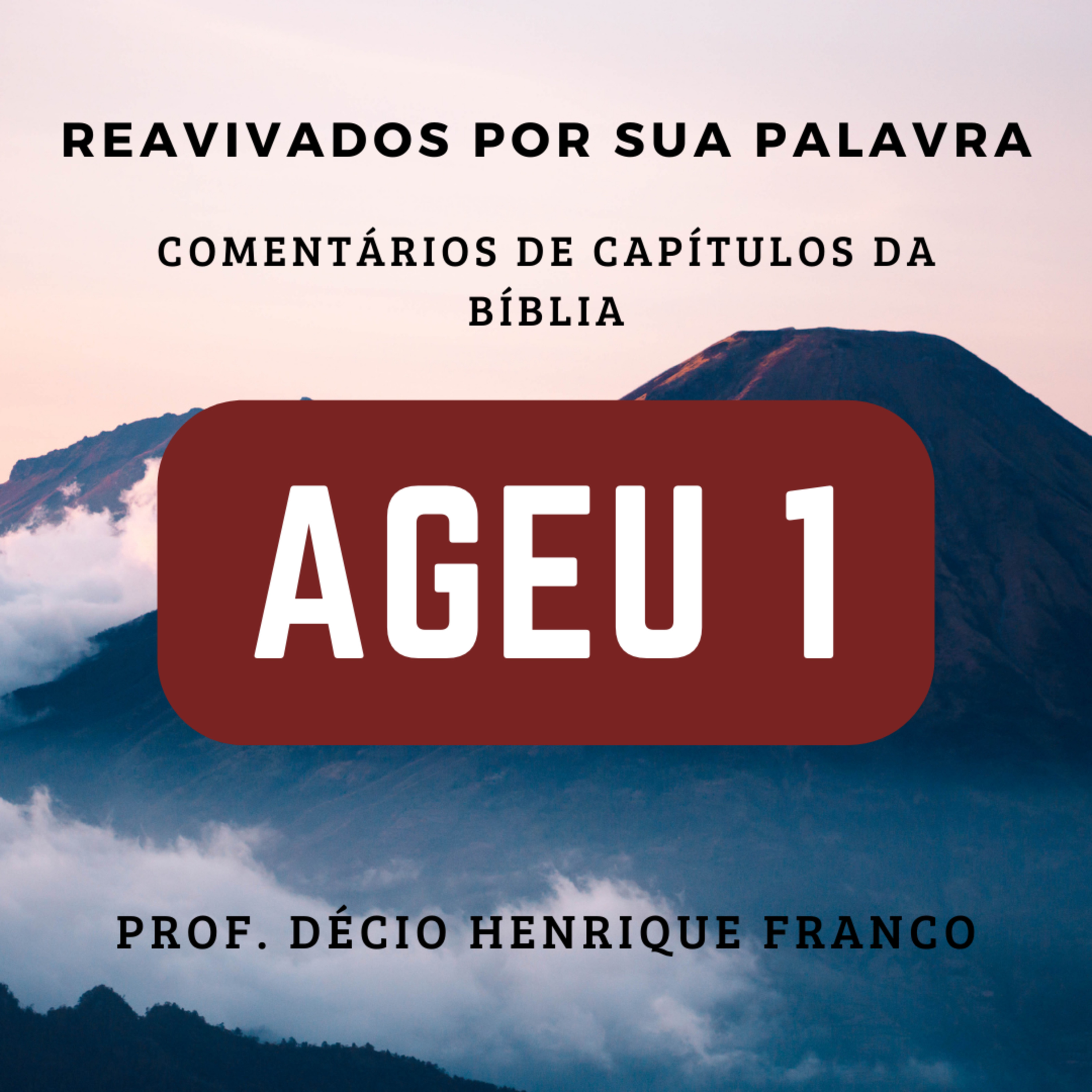 Ageu 1. Reavivados Por Sua Palavra #rpsp Podcast. Décio Henrique Franco episode artwork