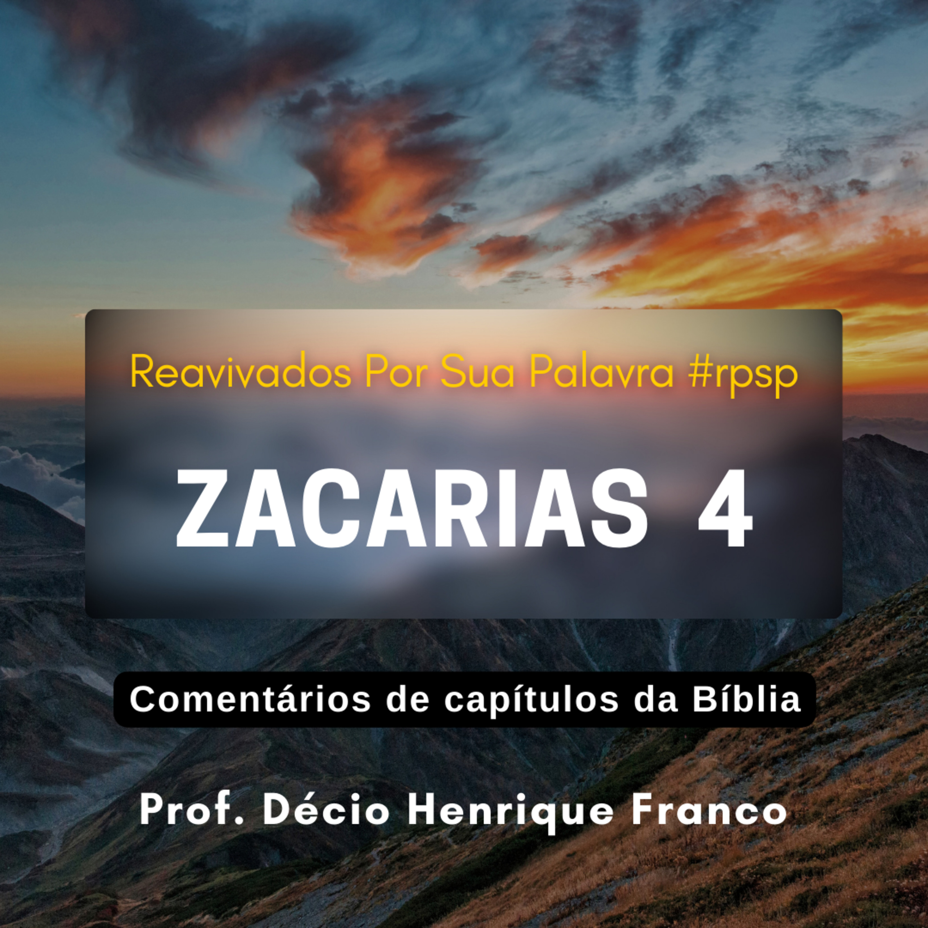 Zacarias 4. Reavivados Por Sua Palavra #rpsp Podcast. Décio Henrique Franco episode artwork