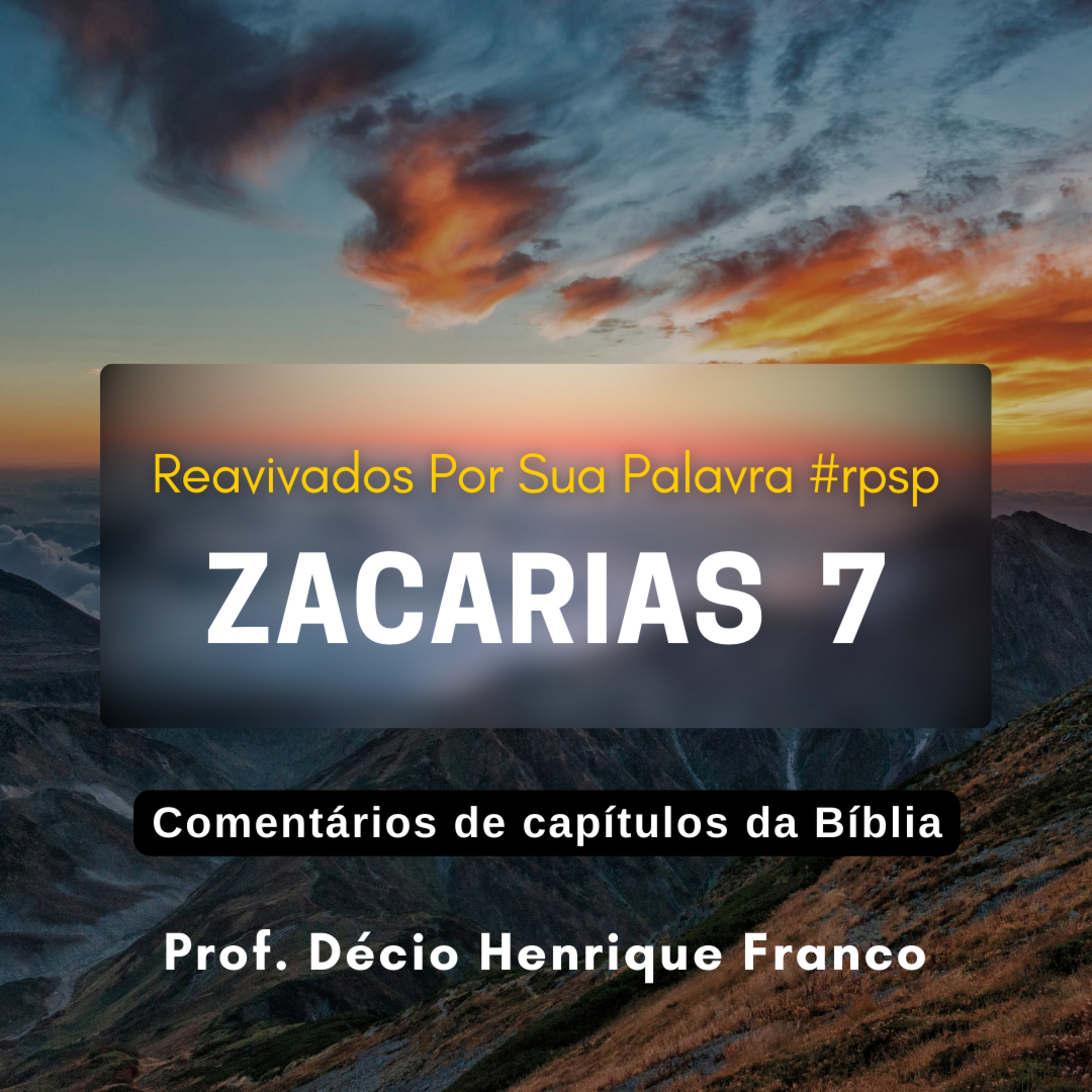 Zacarias 7. Reavivados Por Sua Palavra #rpsp Podcast. Décio Henrique Franco episode artwork