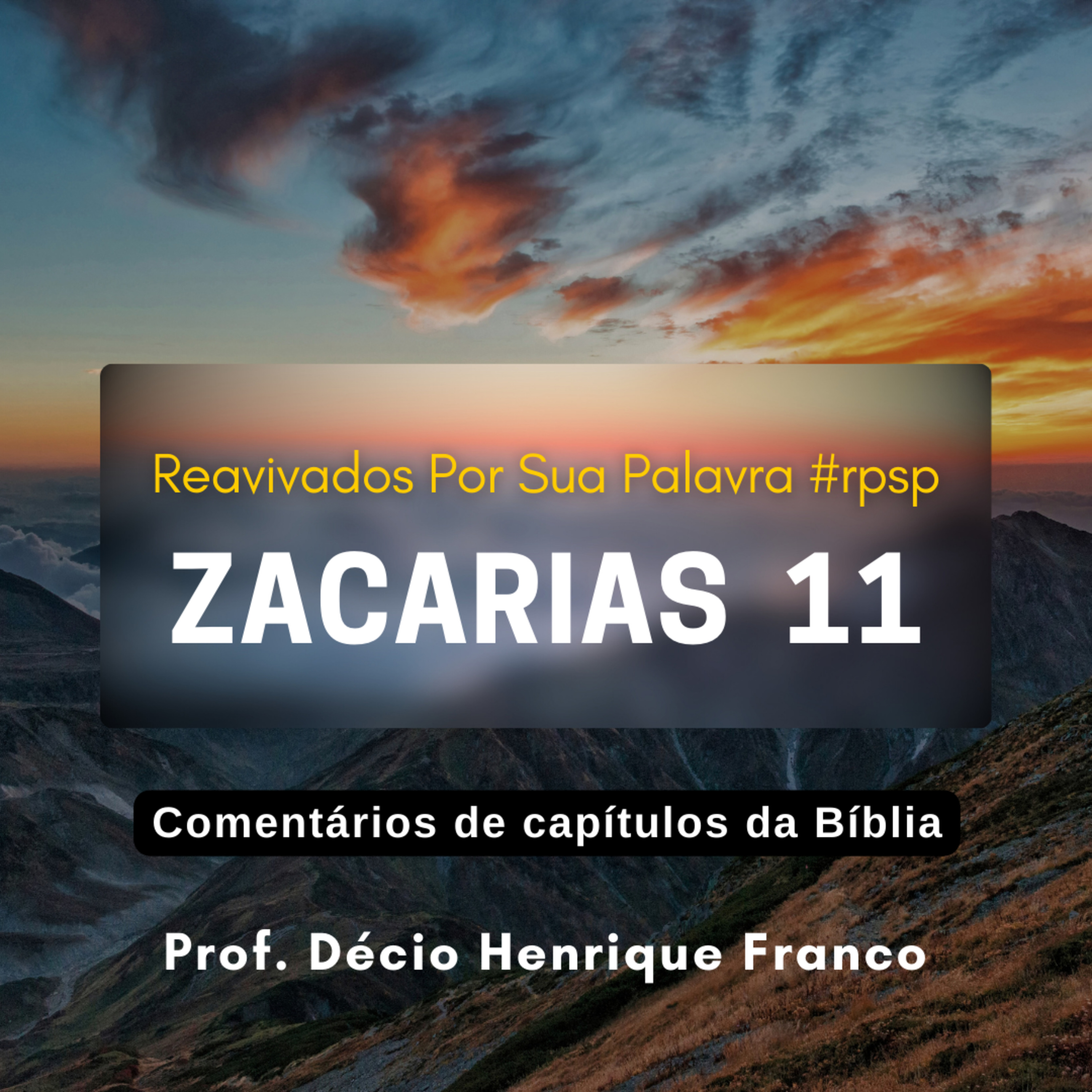 Zacarias 11. Reavivados Por Sua Palavra #rpsp Podcast. Décio Henrique Franco episode artwork