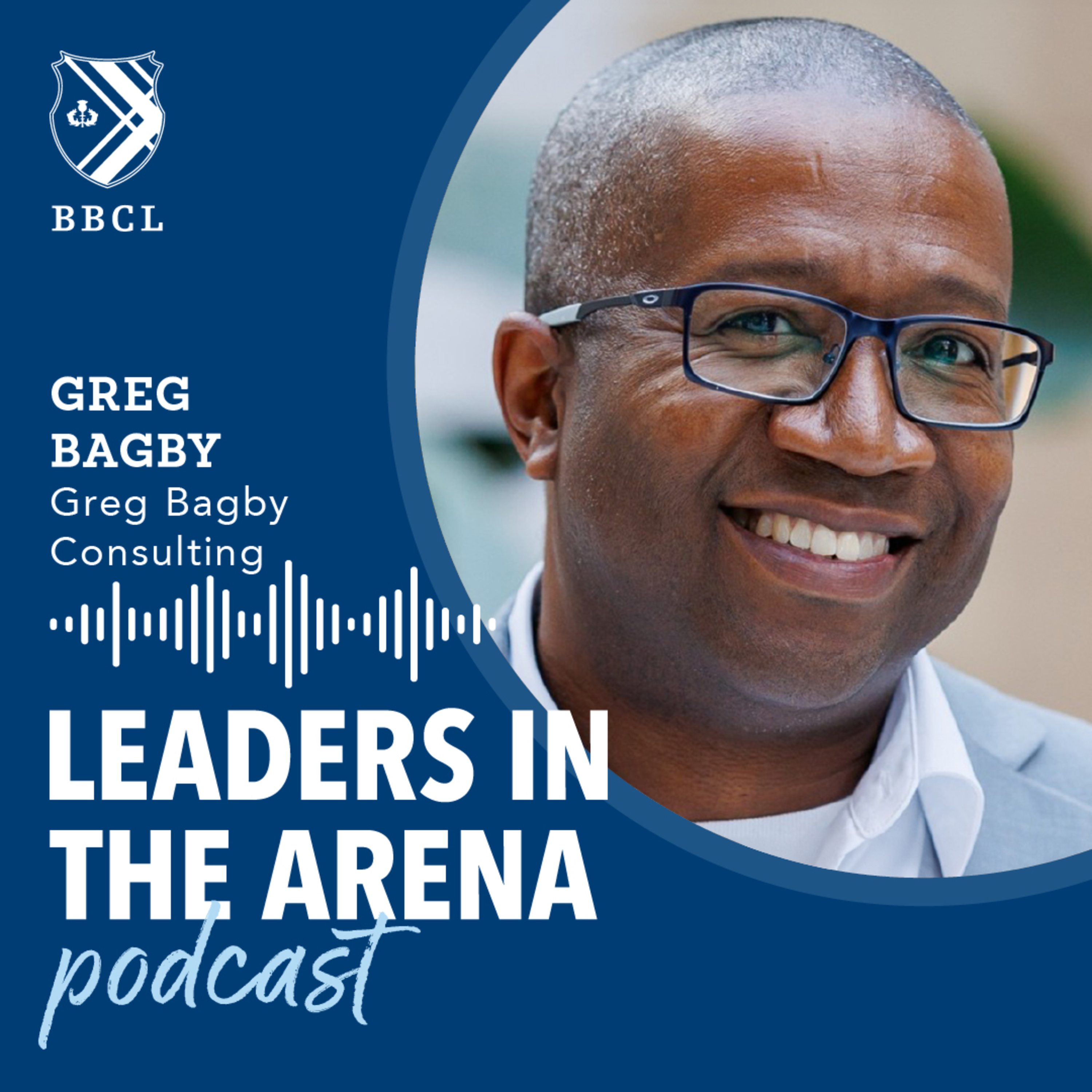 Leading Through Disruption: Technology & AI in Education with Greg Bagby | Leaders in the Arena Podcast episode artwork