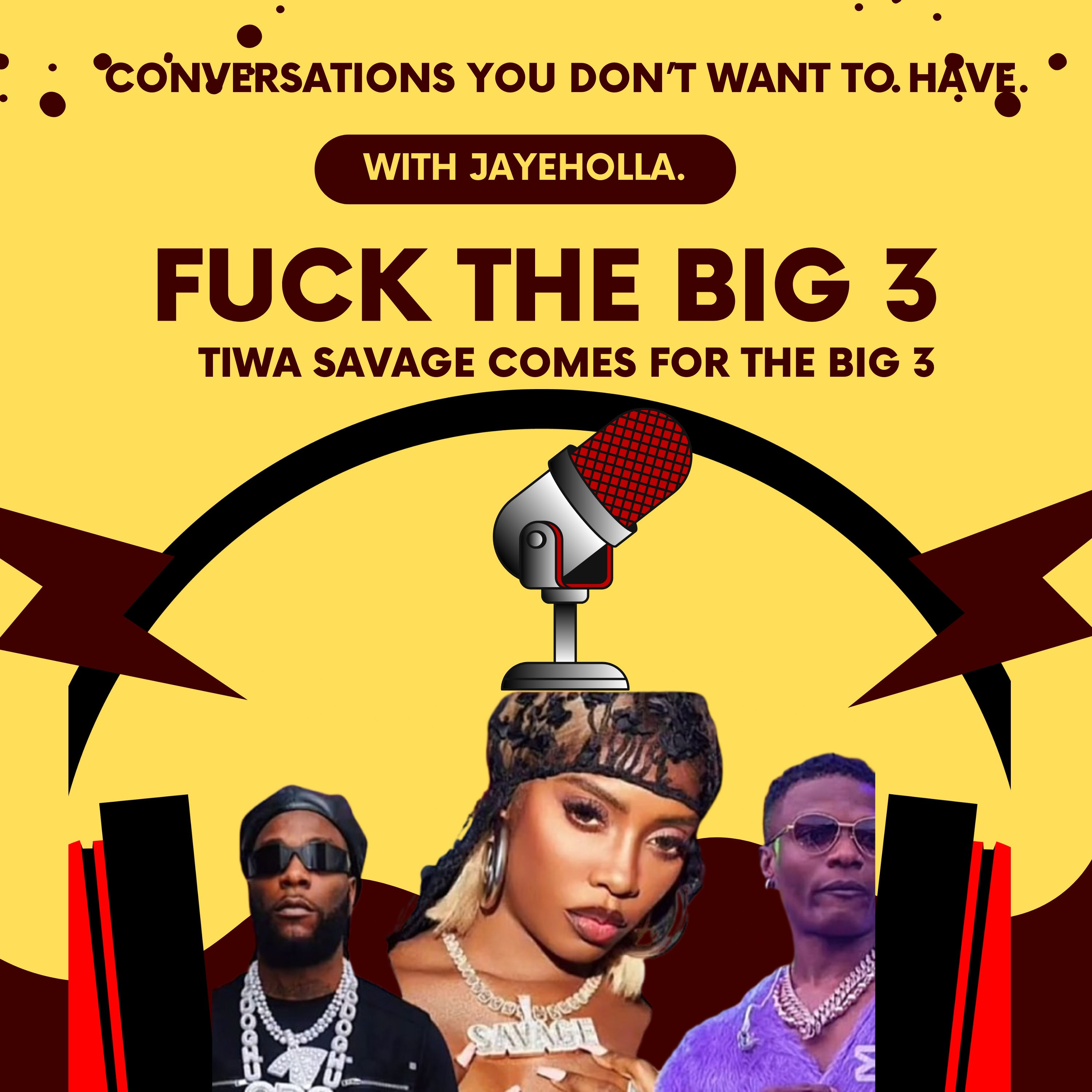 Fu(K The Big Three,Tiwa Savage Comes For Wizkid,Burna Boy & Tems.