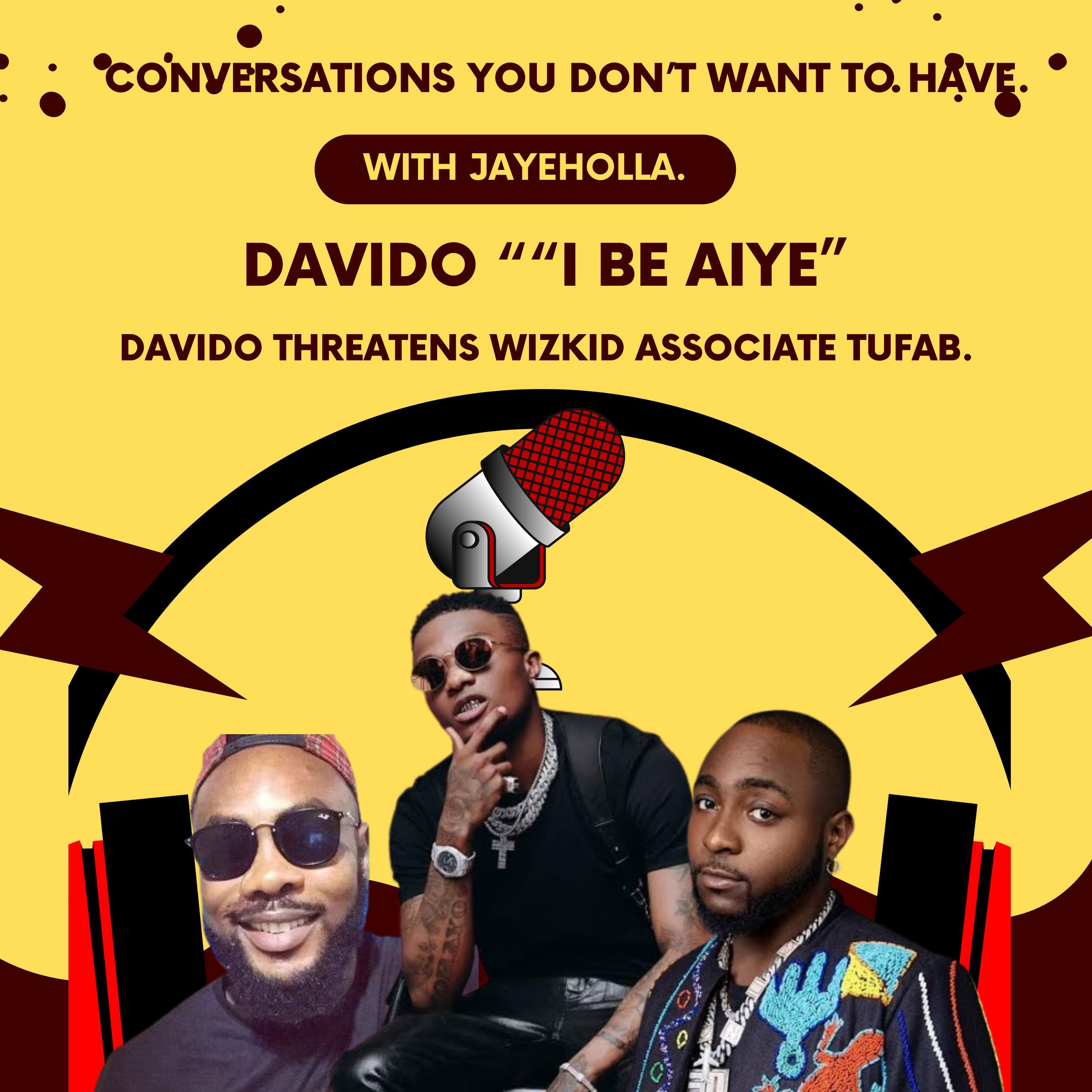 I Be AIYE,Davido Threatens Wizkid Associate Tufab.