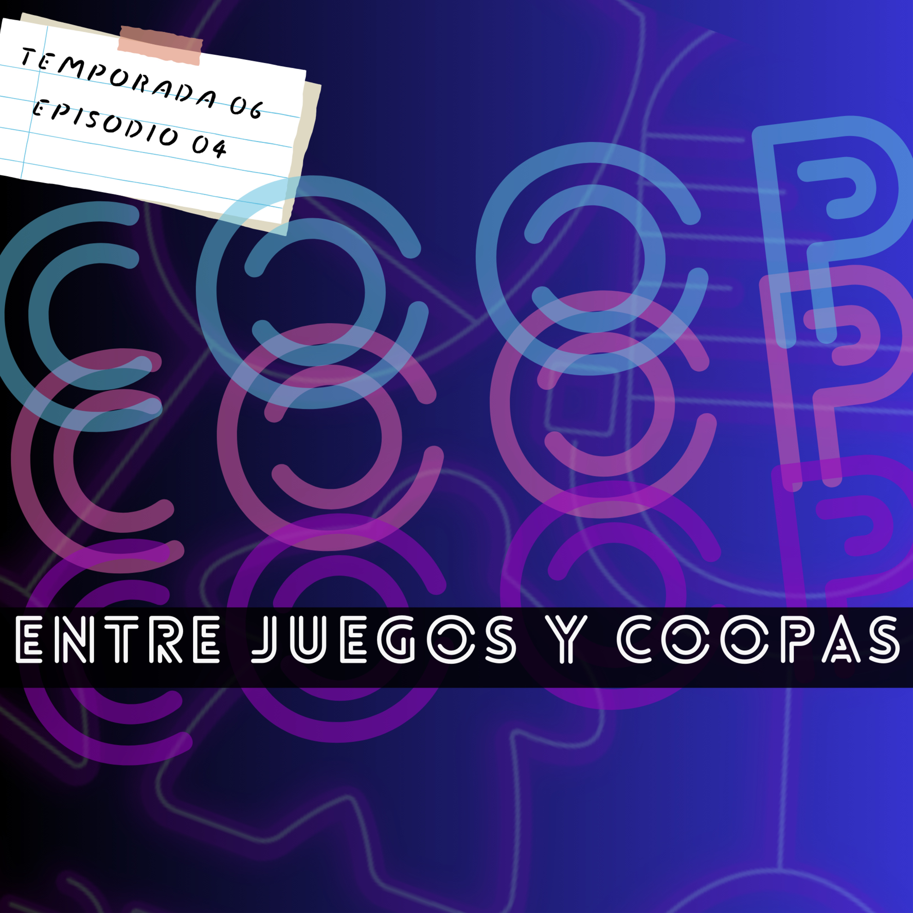 T06 | E04 - Entre juegos y COOPas episode artwork