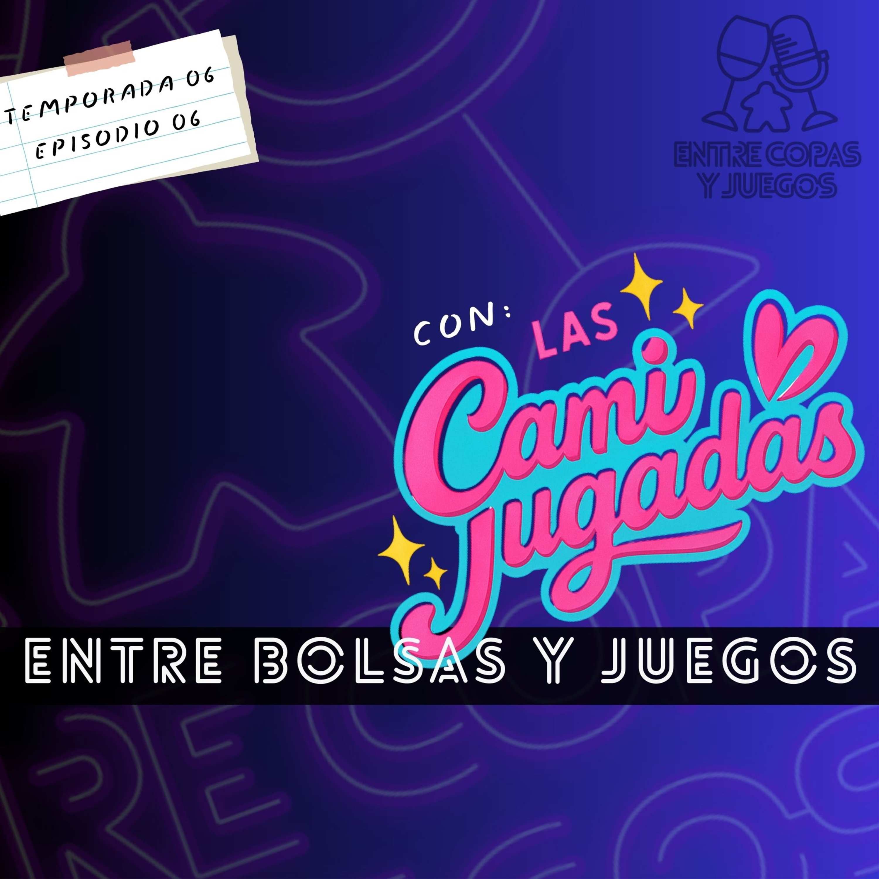 T06 | E06 - Entre bolsas y juegos episode artwork
