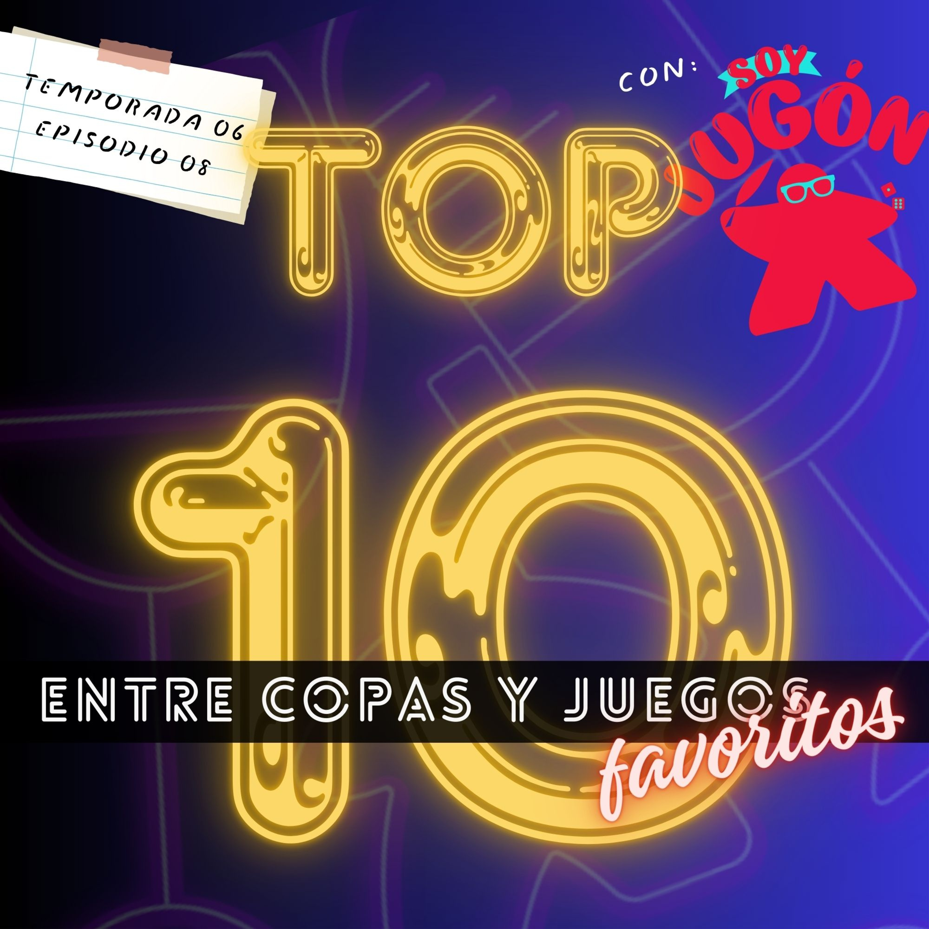 T06 | E08 - Entre Copas y Juegos... Favoritos episode artwork