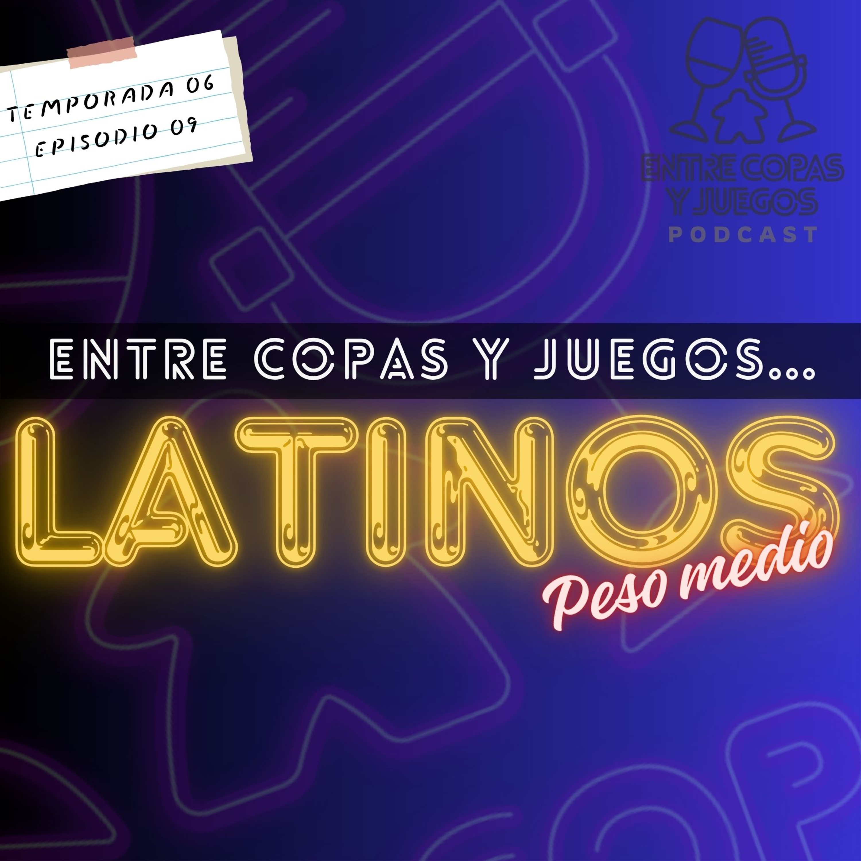 T06 | E09 - Entre copas y juegos... Latinos episode artwork