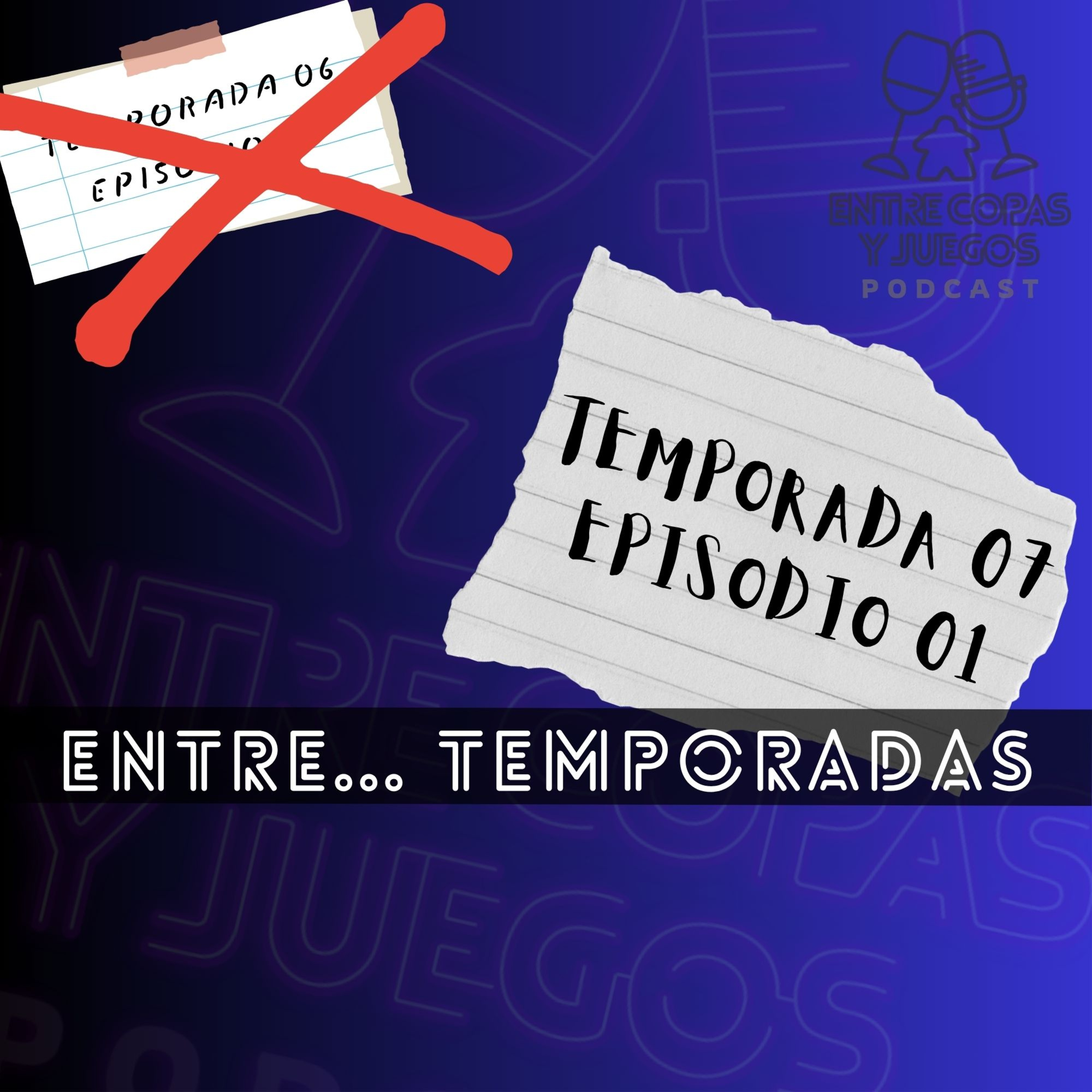 T07 | E01 - Entre... temporadas episode artwork