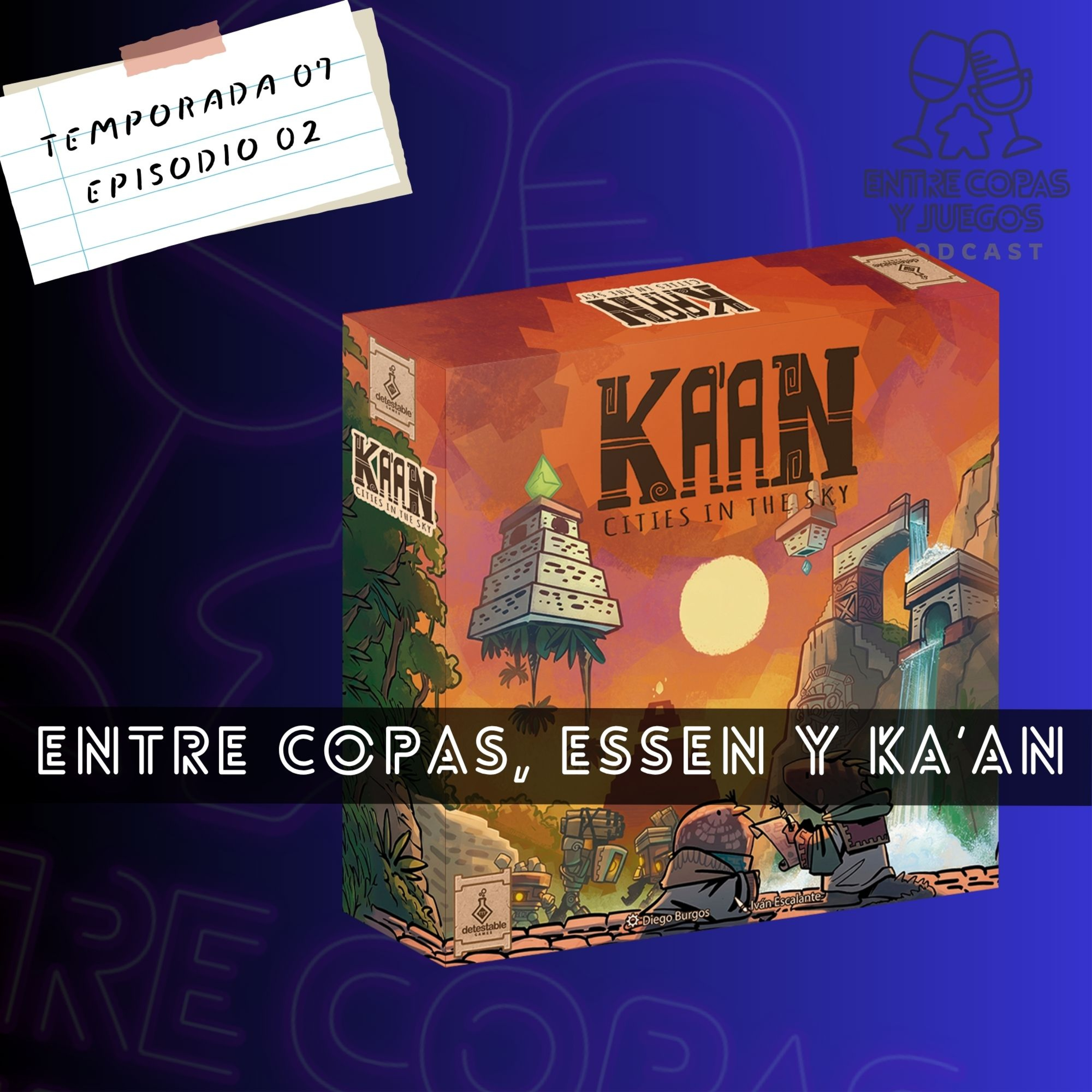 T07 - E02 - Entre Copas, Essen y Ka'an episode artwork