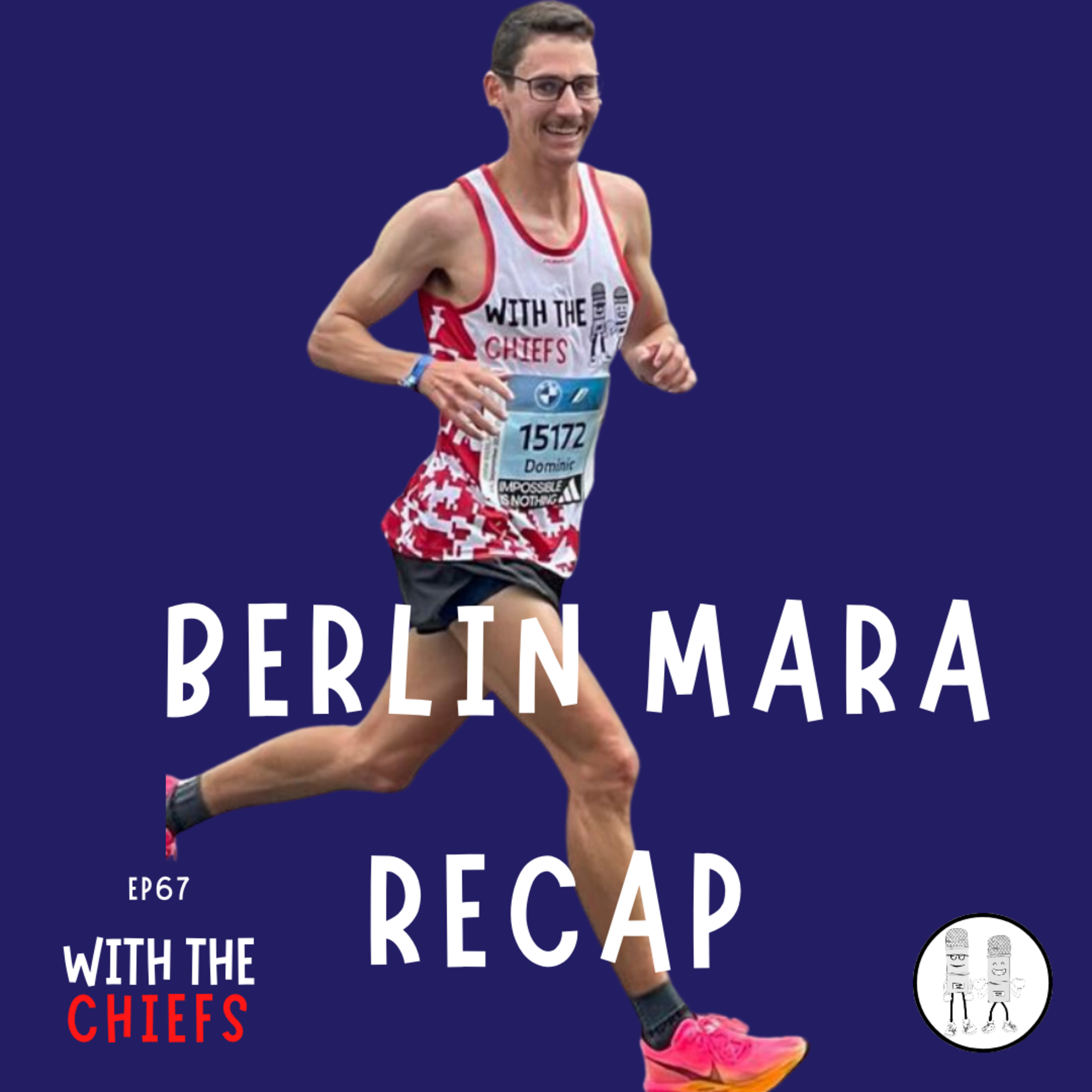 EP 67 - Chiefs Chat - 2023 Berlin Marathon Recap