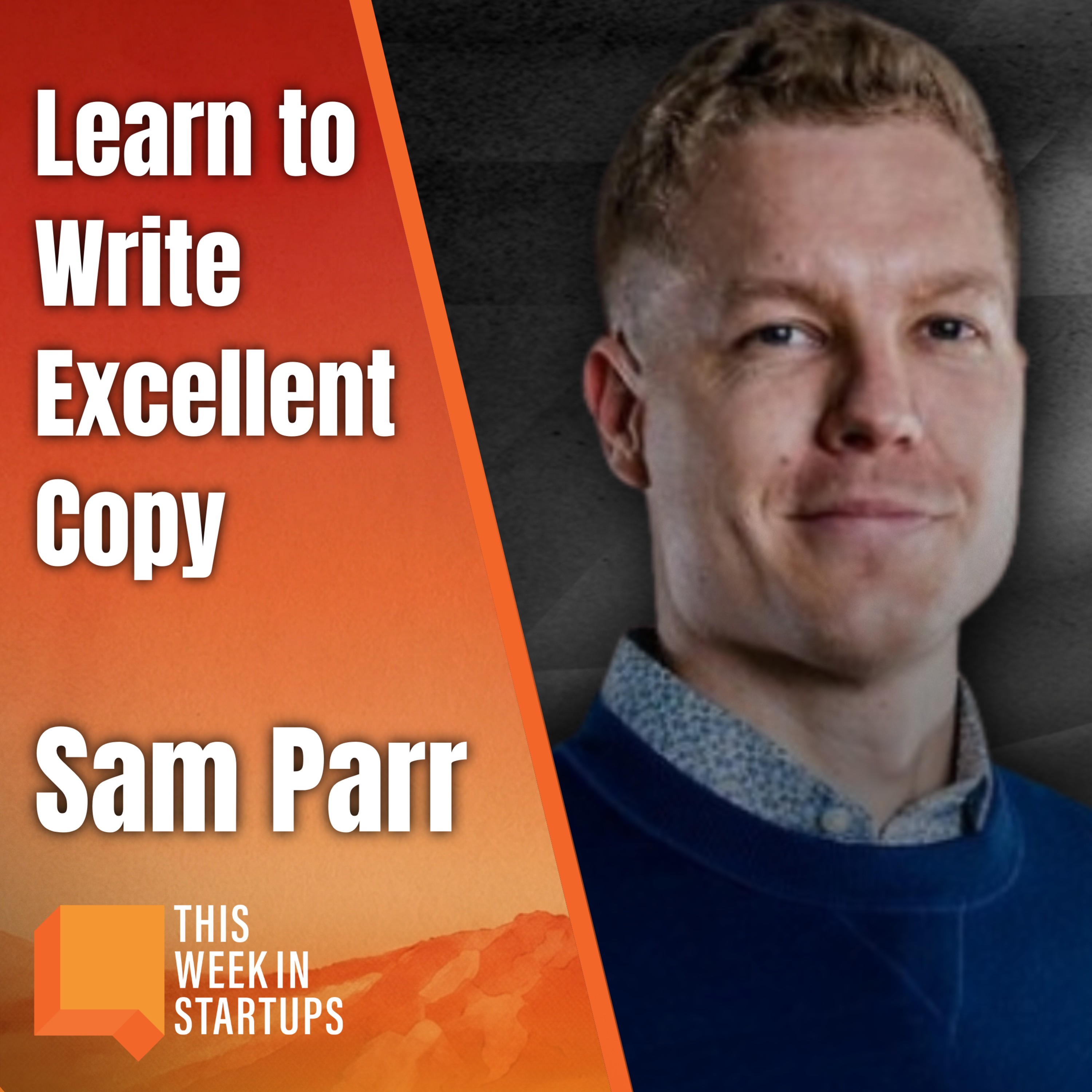 Level up your copywriting w/ Sam Parr | E2226