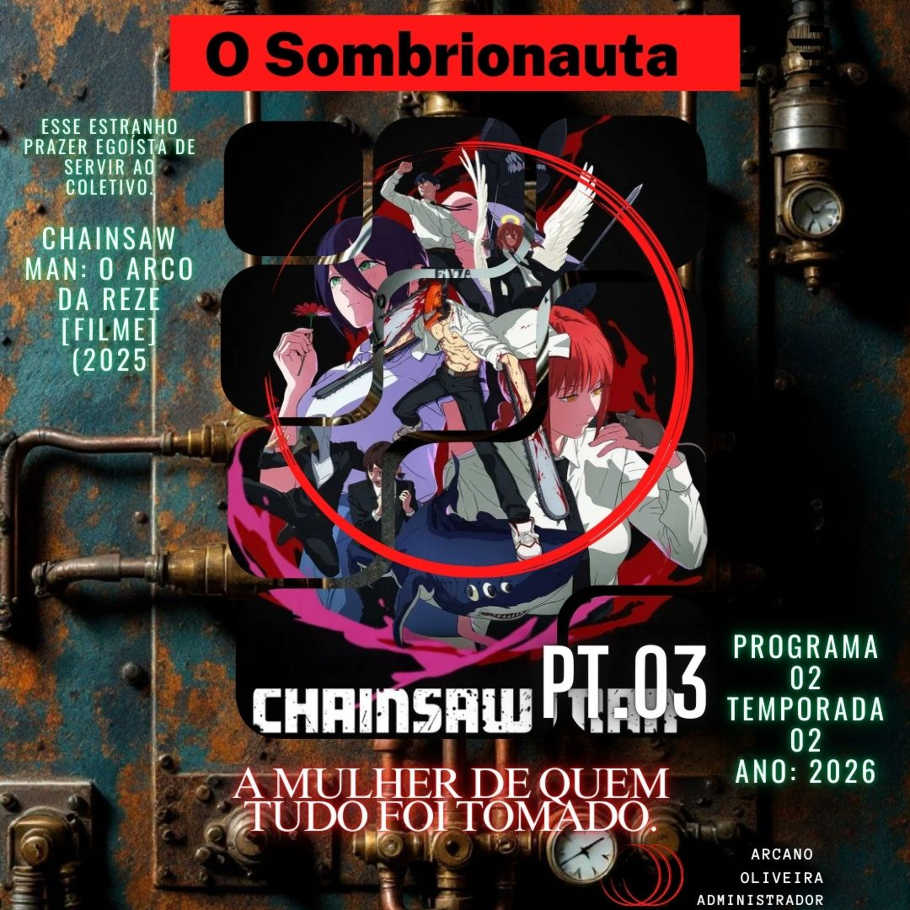 A MULHER DE QUEM TUDO FOI TOMADO → ESSE ESTRANHO PRAZER EGOÍSTA DE SERVIR AO COLETIVO [OPINIÃO] (2026) - PARTE 03: episode artwork
