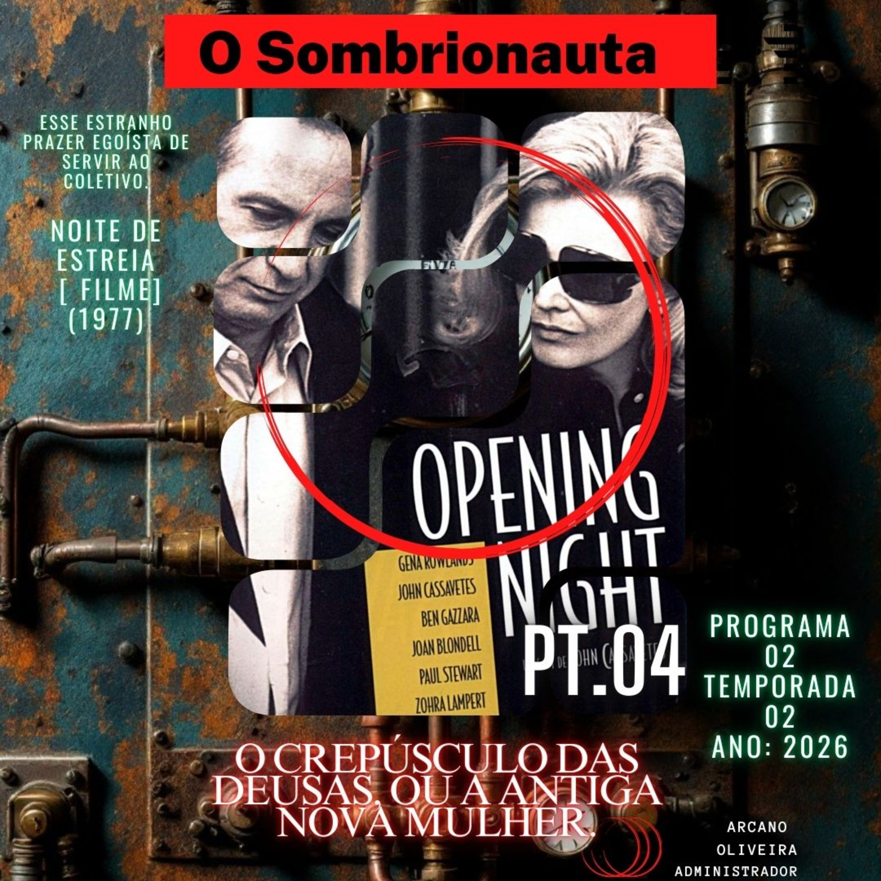 O CREPÚSCULO DAS DEUSAS, OU A ANTIGA NOVA MULHER. → ESSE ESTRANHO PRAZER EGOÍSTA DE SERVIR AO COLETIVO [OPINIÃO] (2026) - PARTE 04 (FINAL): episode artwork