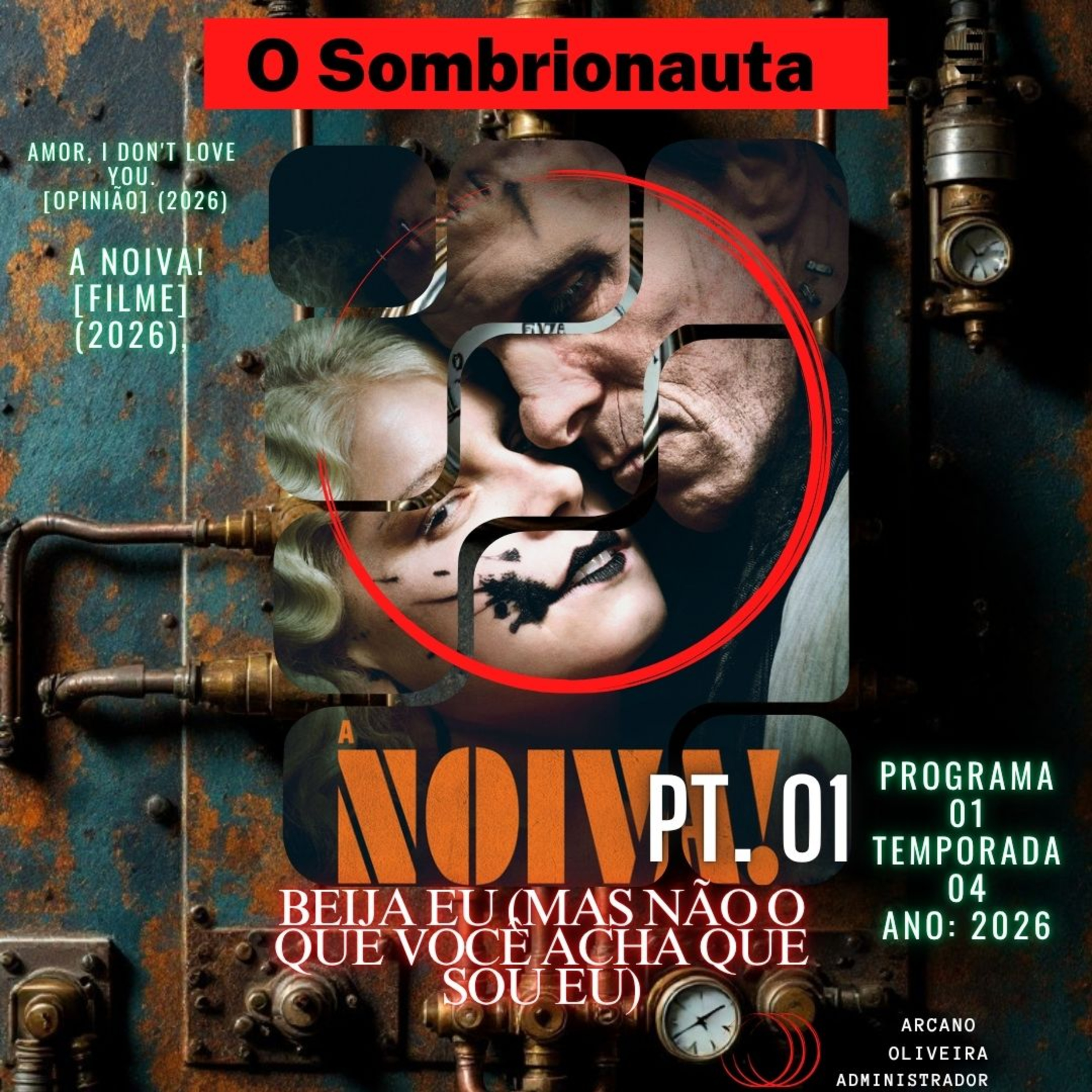 BEIJA EU (MAS NÃO O QUE VOCÊ ACHA QUE SOU EU). → AMOR, I DON'T LOVE YOU. [OPINIÃO] (2026) – PARTE 01: episode artwork