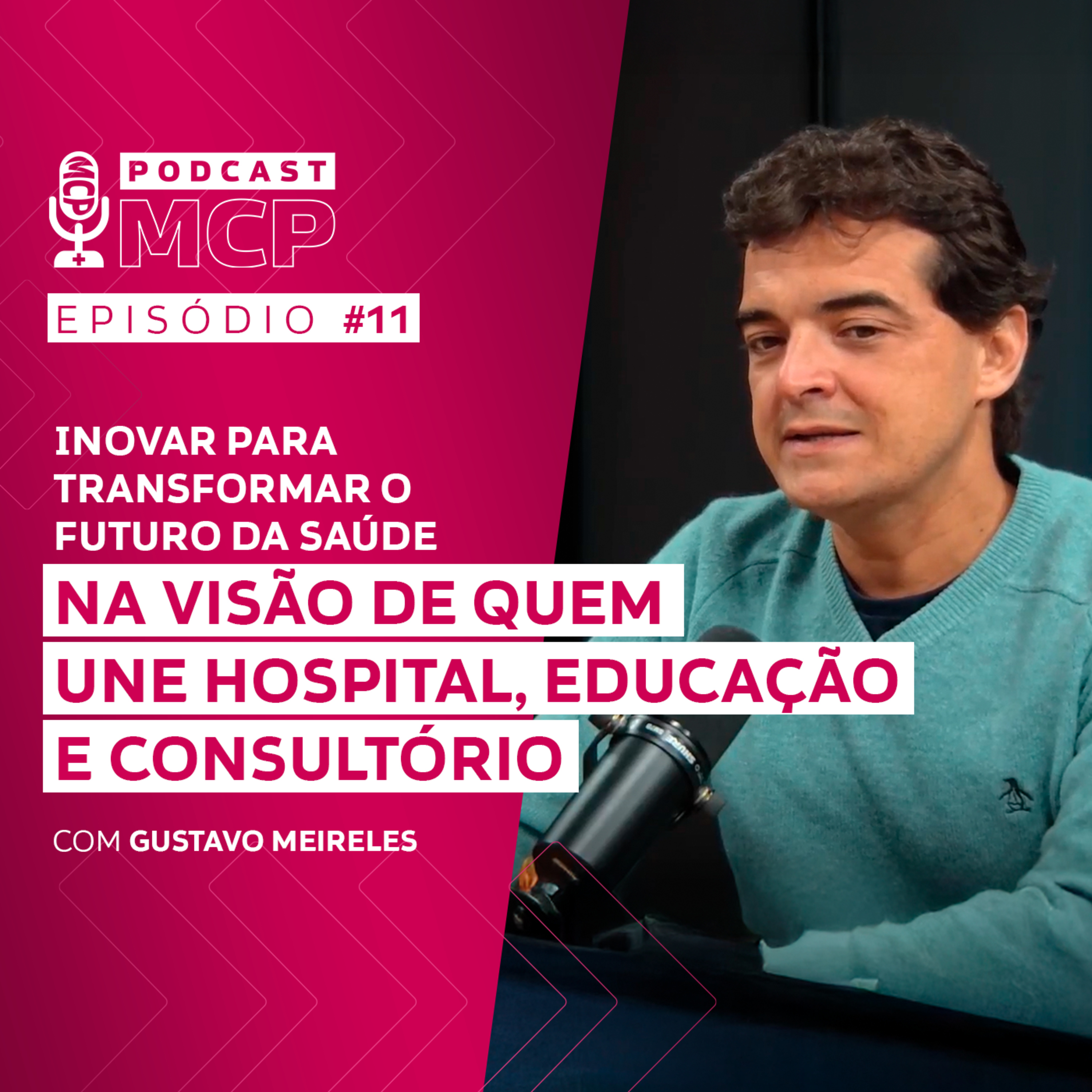 Episódio 11 | Inovar para transformar o futuro da saúde com Gustavo Meirelles episode artwork