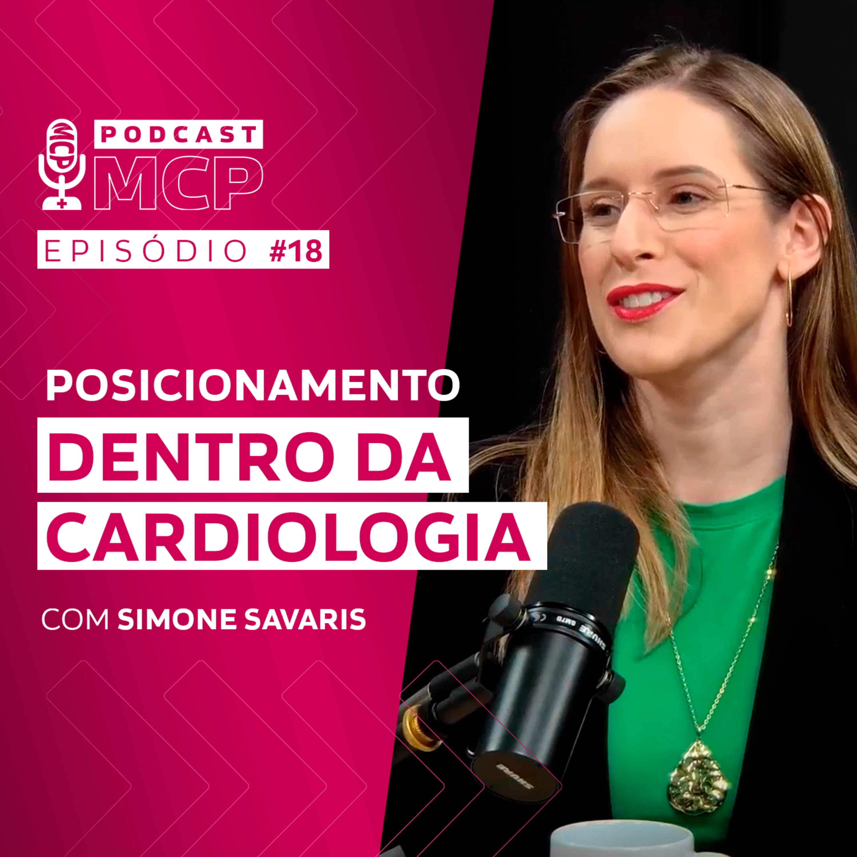 Episódio 18 - Posicionamento dentro da Cardiologia - Com Simone Savaris episode artwork