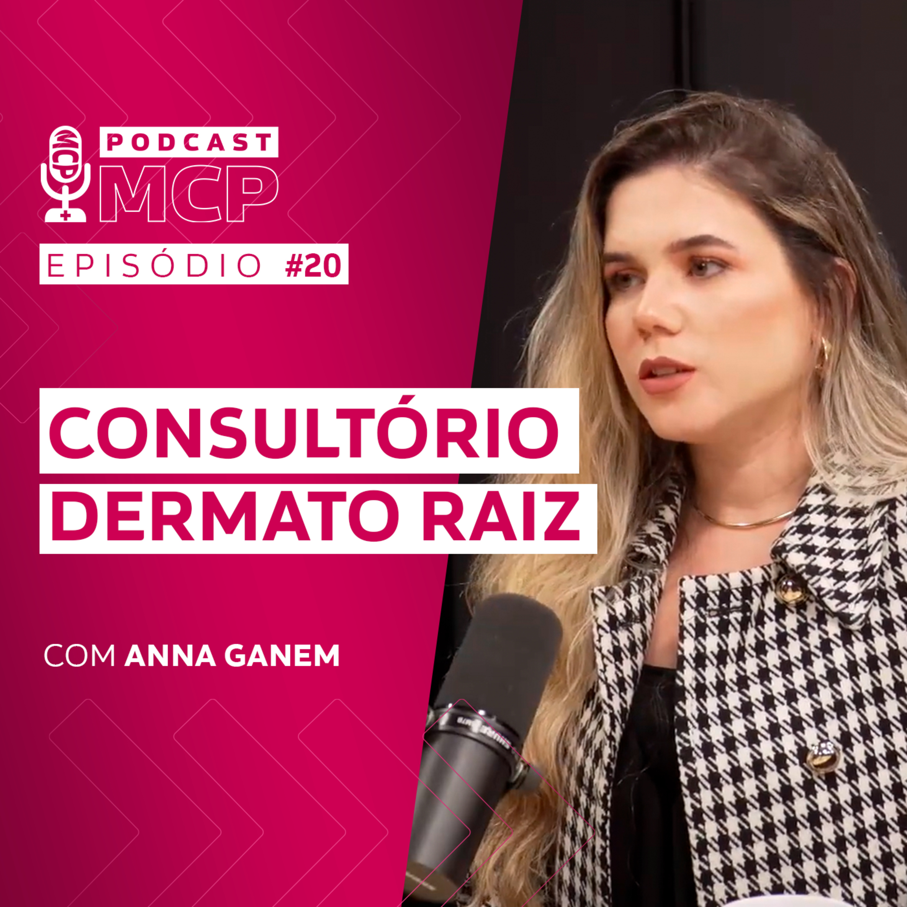 Episódio 20 | Consultório Dermato raiz - Com Anna Ganem episode artwork