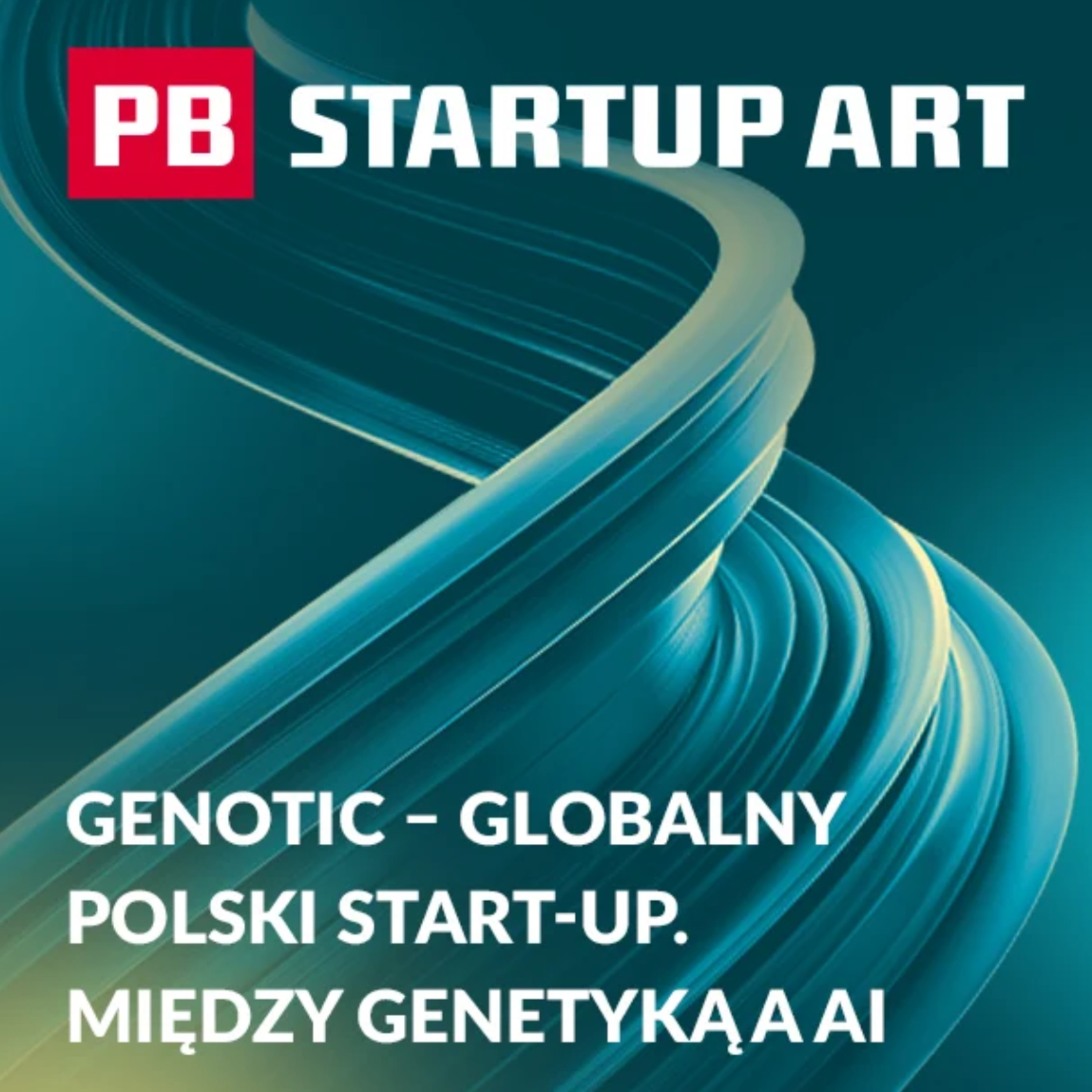 Genotic – globalny polski start-up. Między genetyką a AI episode artwork