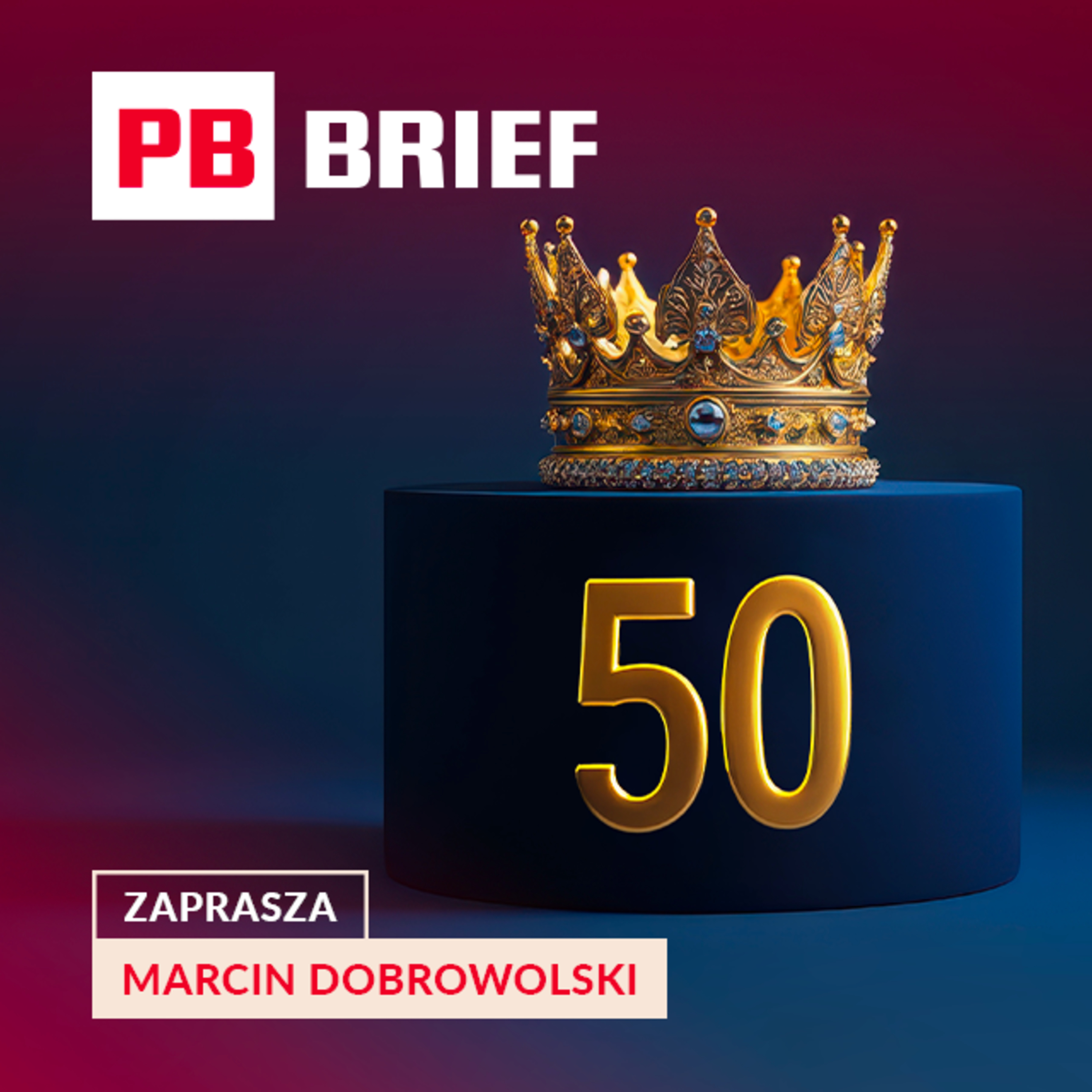 Droższe paliwo, inflacja w Europie i biznesowa magia liczby 50. PB BRIEF