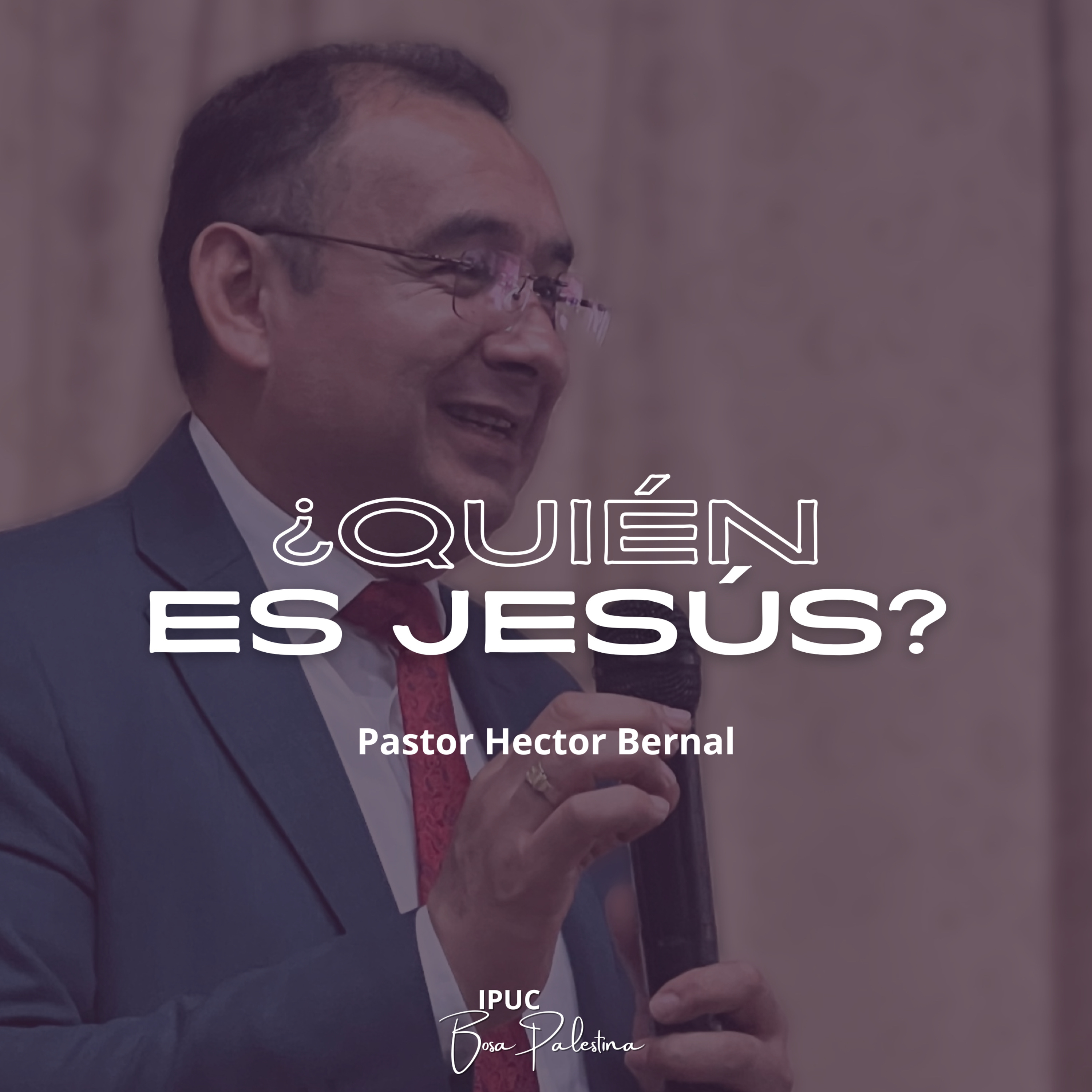 ¿QUIÉN ES JESÚS?. (Pastor Héctor Bernal)