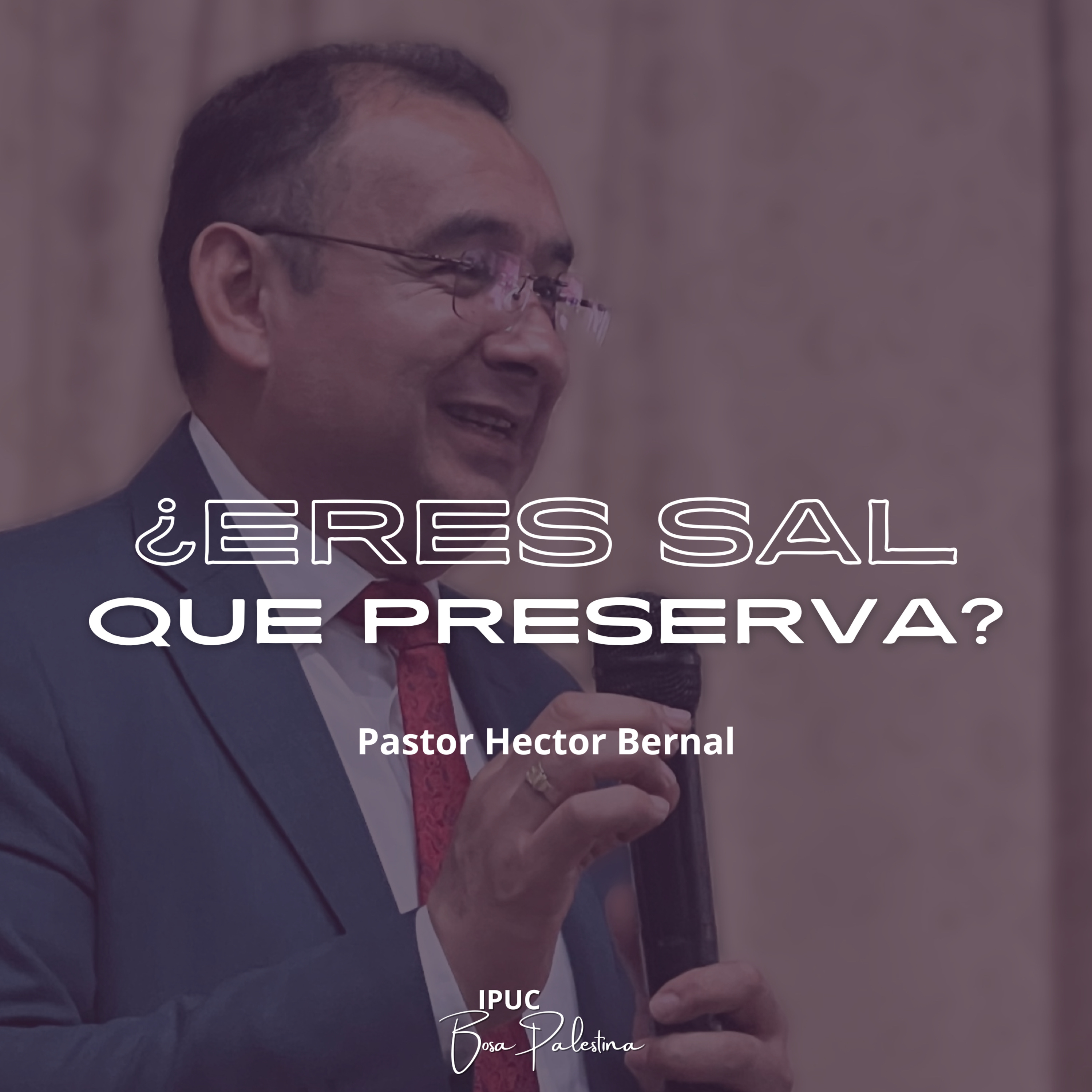 ¿ERES SAL QUE PRESERVA? (Pastor Héctor Bernal)