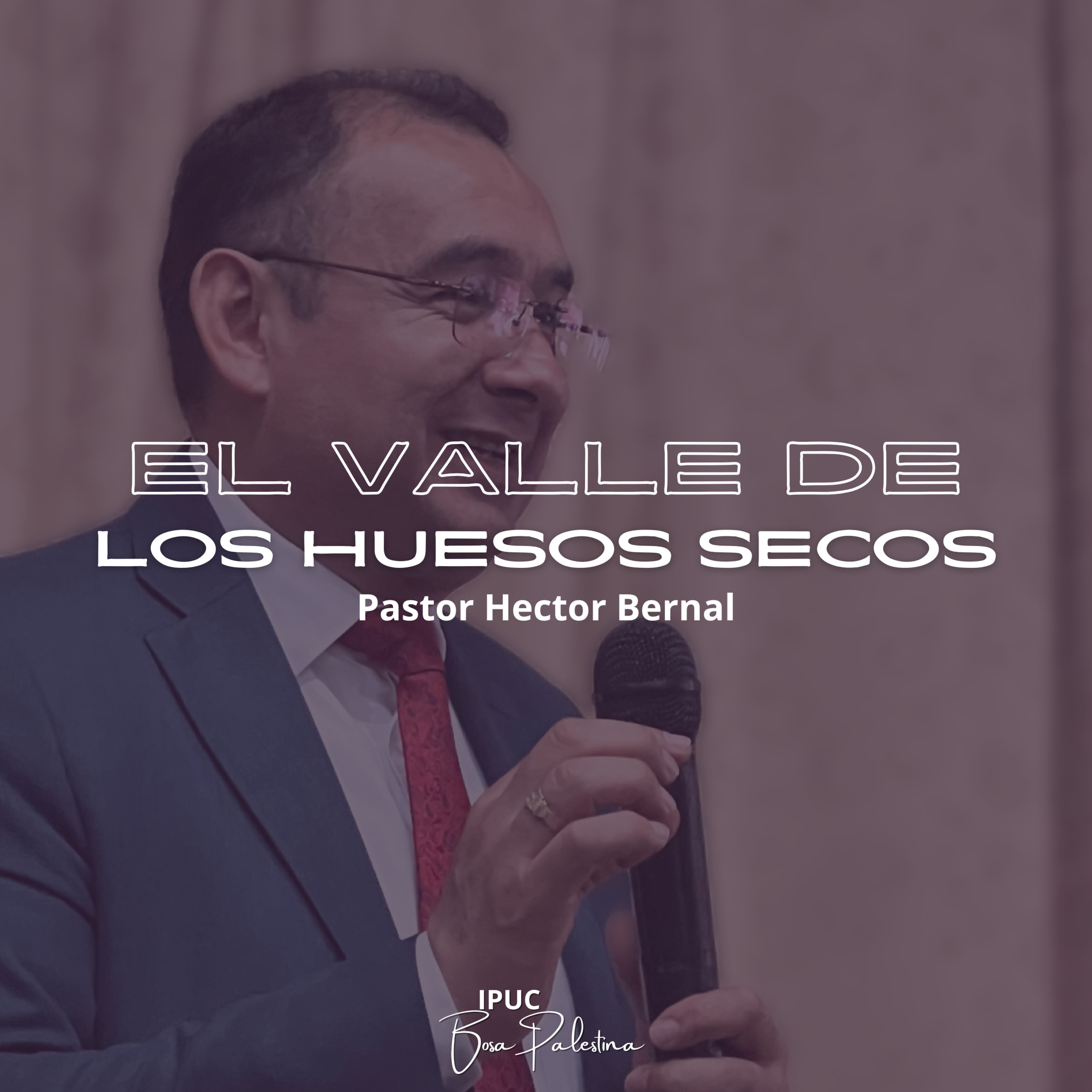 EL VALLE DE LOS HUESOS SECOS . (Pastor Héctor Bernal)