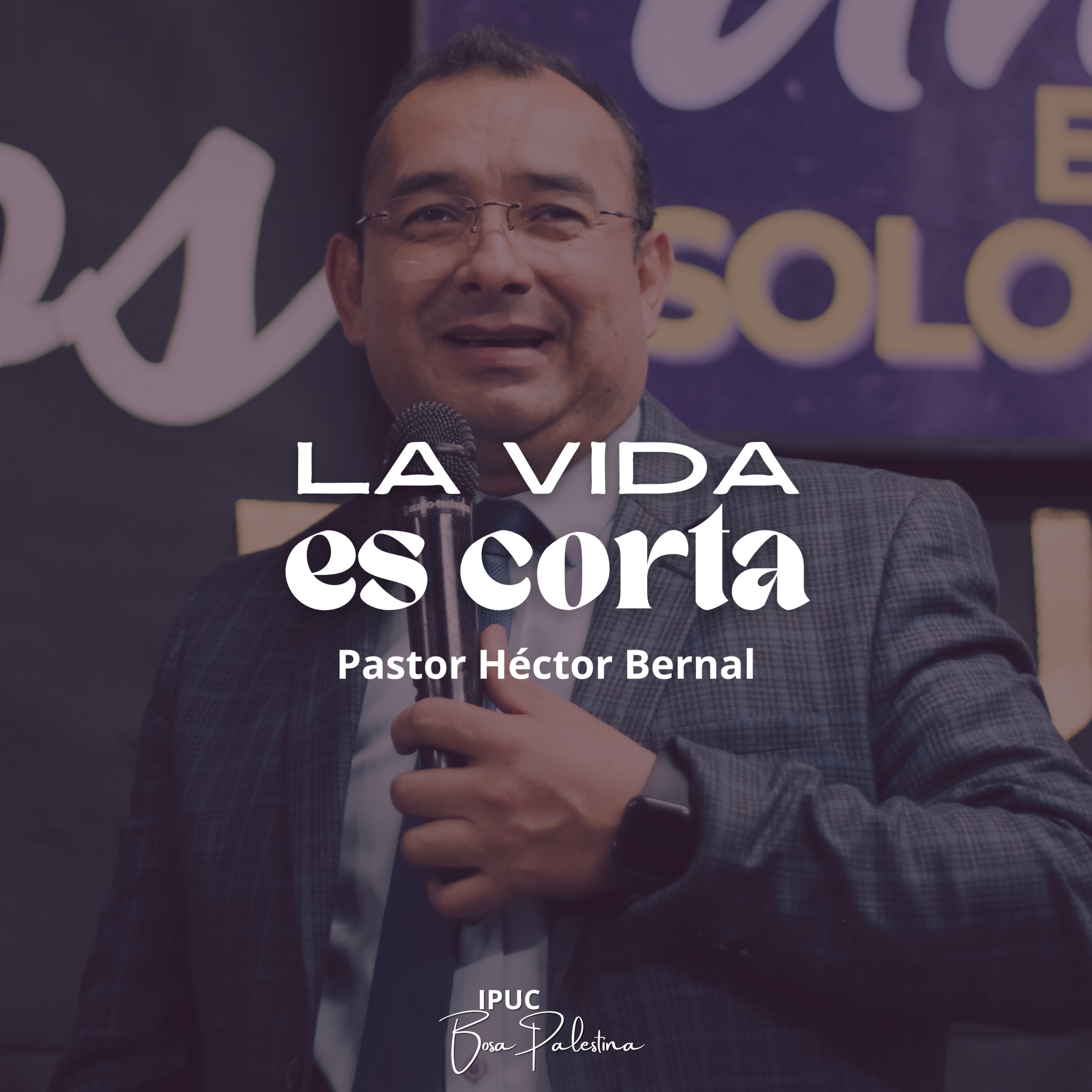 LA VIDA ES CORTA#2. (Pastor Héctor Bernal)