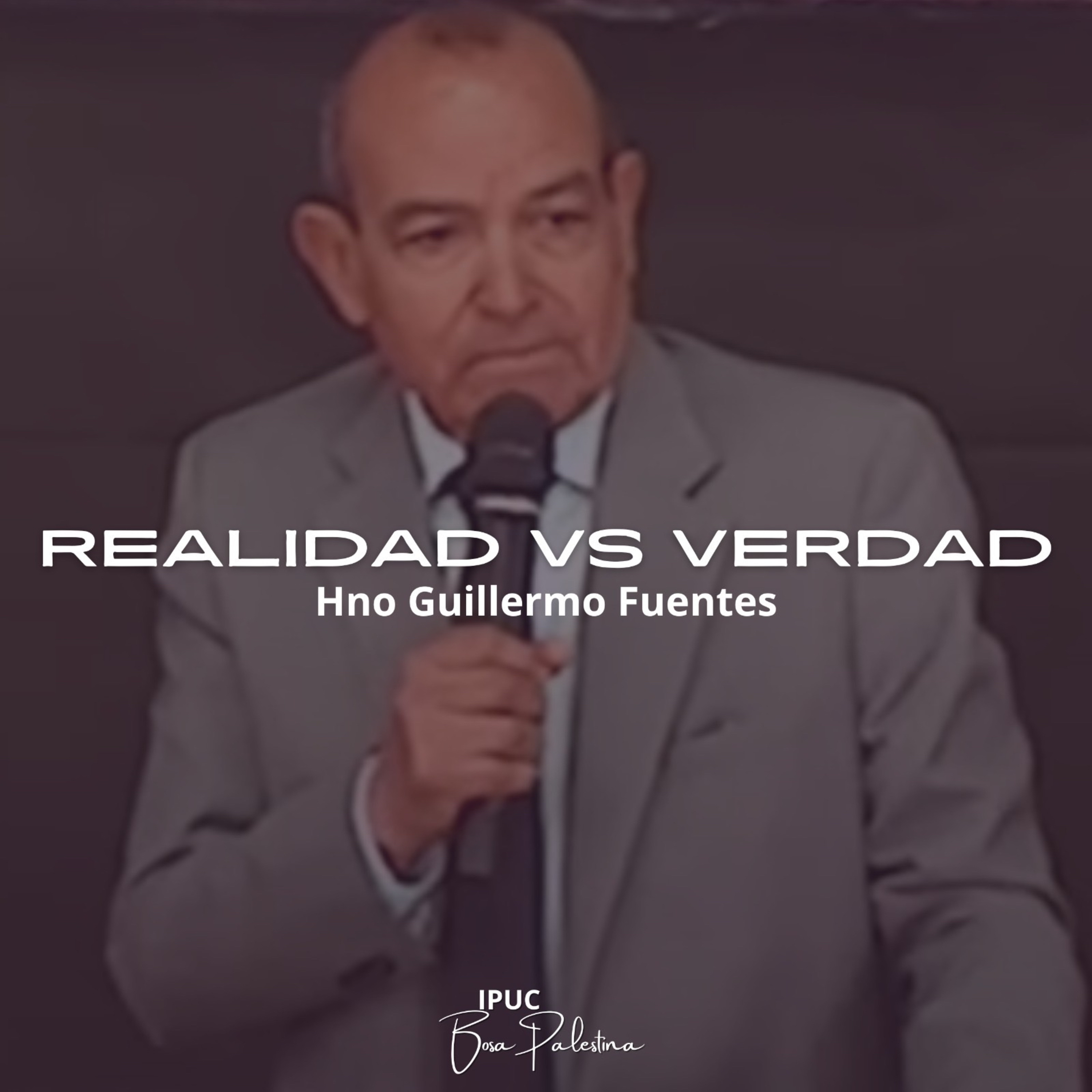 REALIDAD VS VERDAD | Hno Guillermo Fuentes