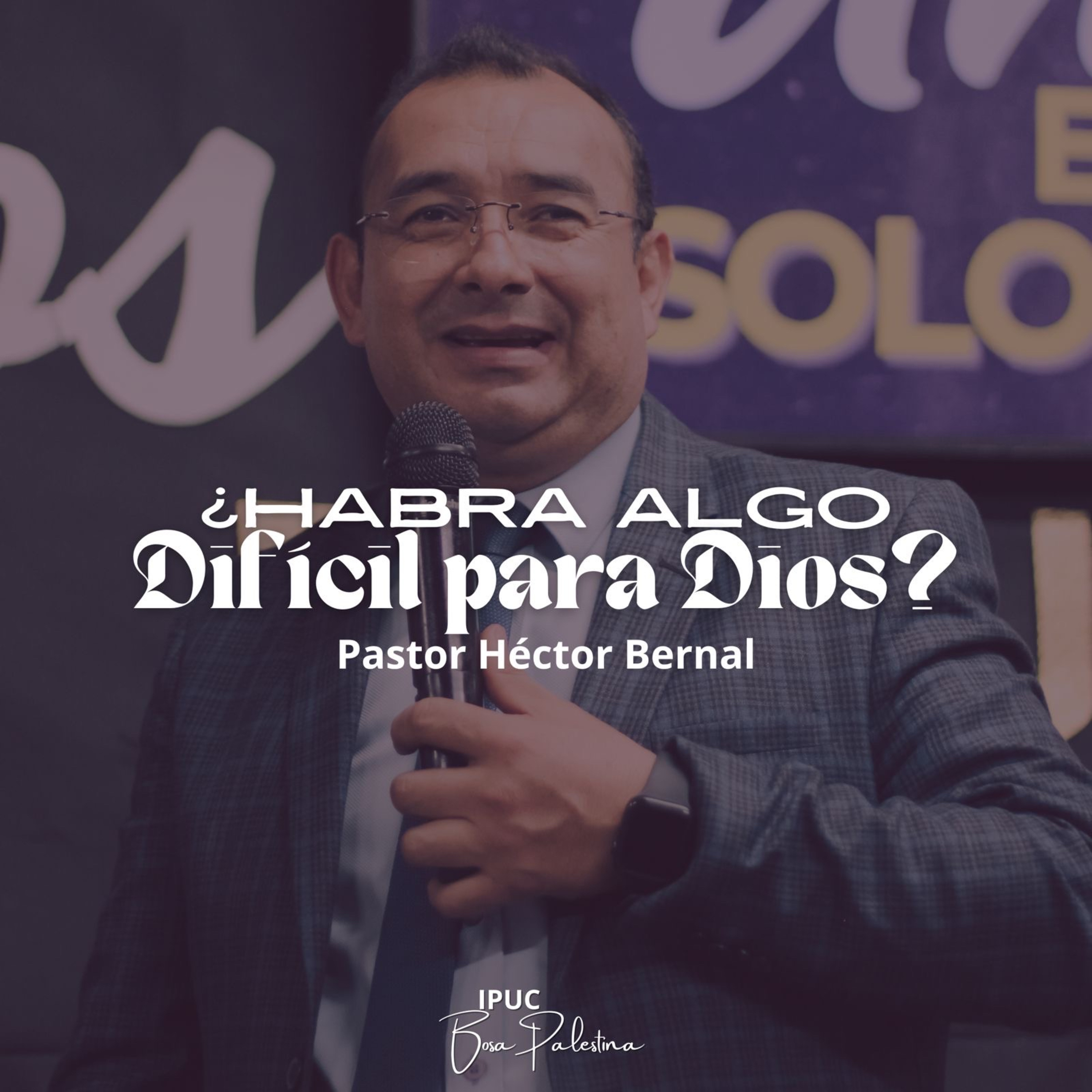 ¿HABRÁ ALGO DIFÍCIL PARA DIOS? | Hno Héctor Bernal