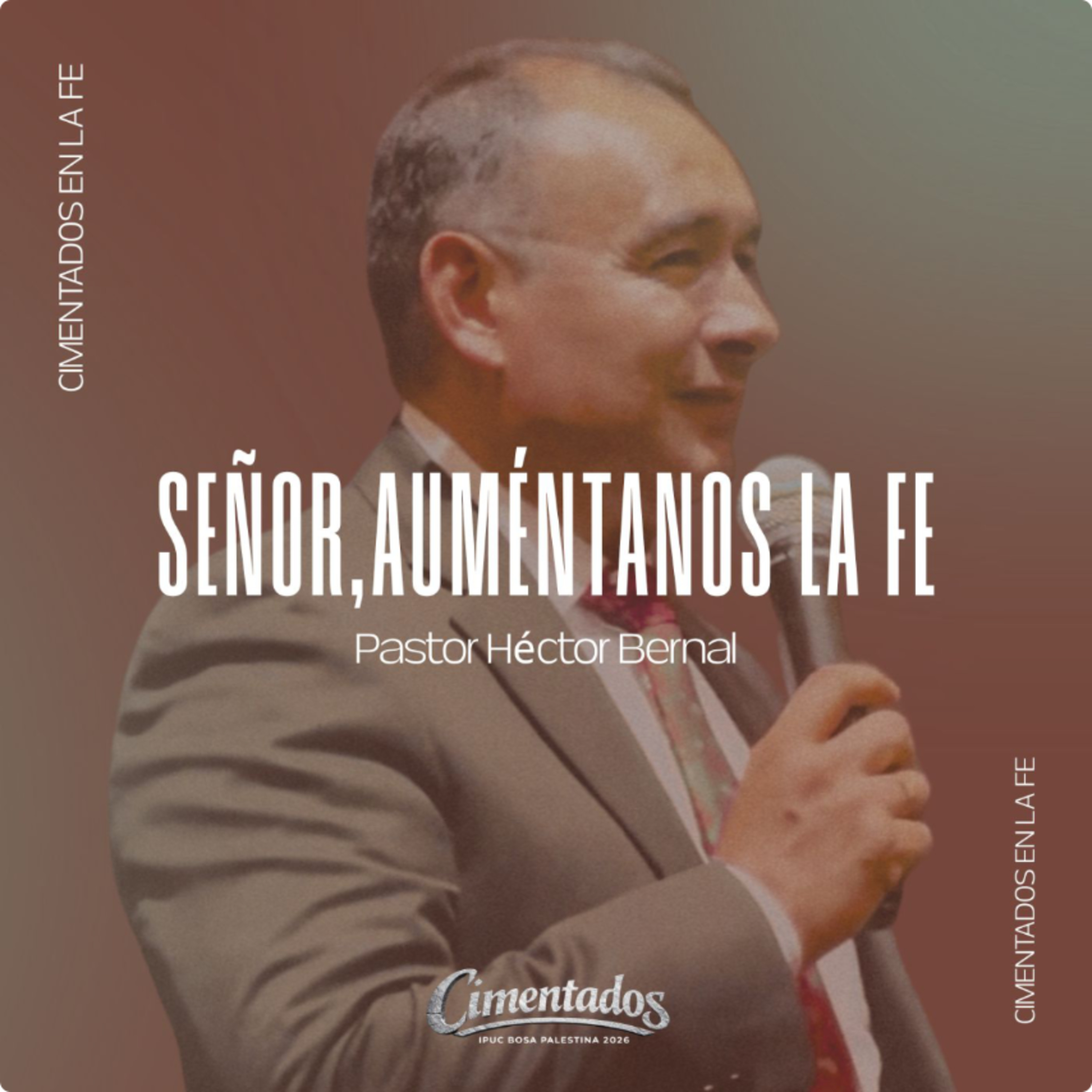 SEÑOR, AUMÉNTANOS LA FÉ | Hno Héctor Bernal