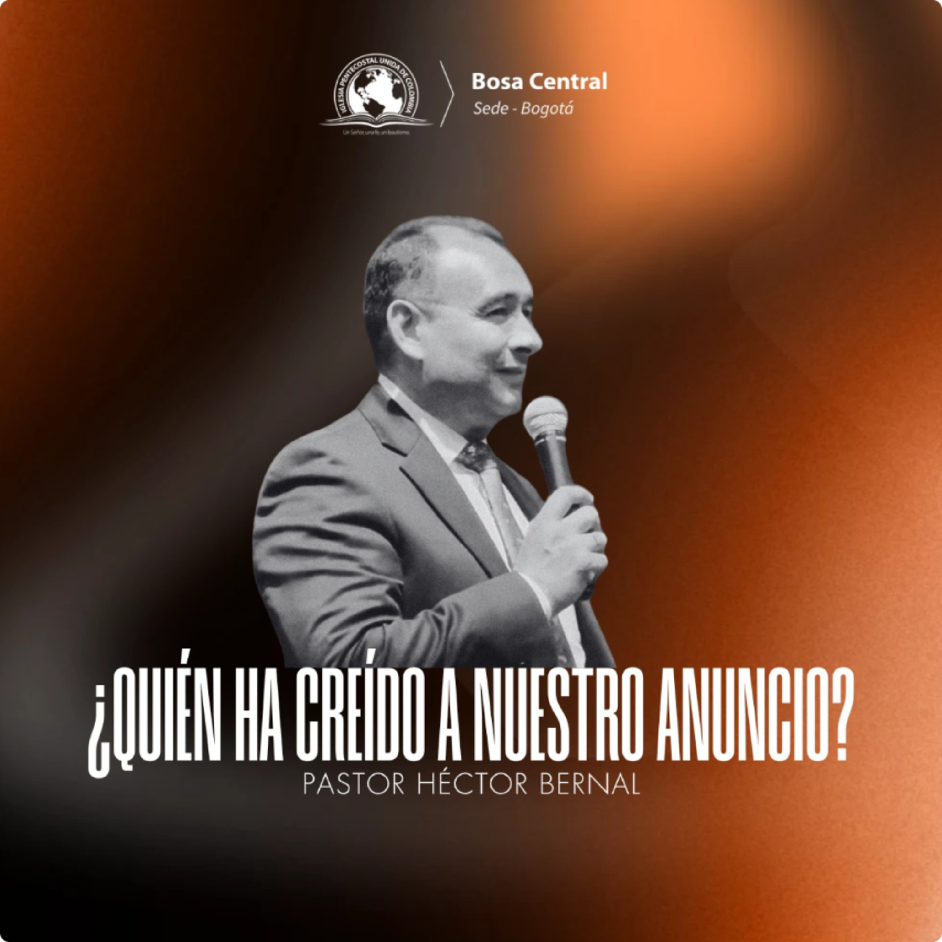 ¿QUIÉN HA CREÍDO A NUESTRO ANUNCIO? |Hno Héctor Bernal