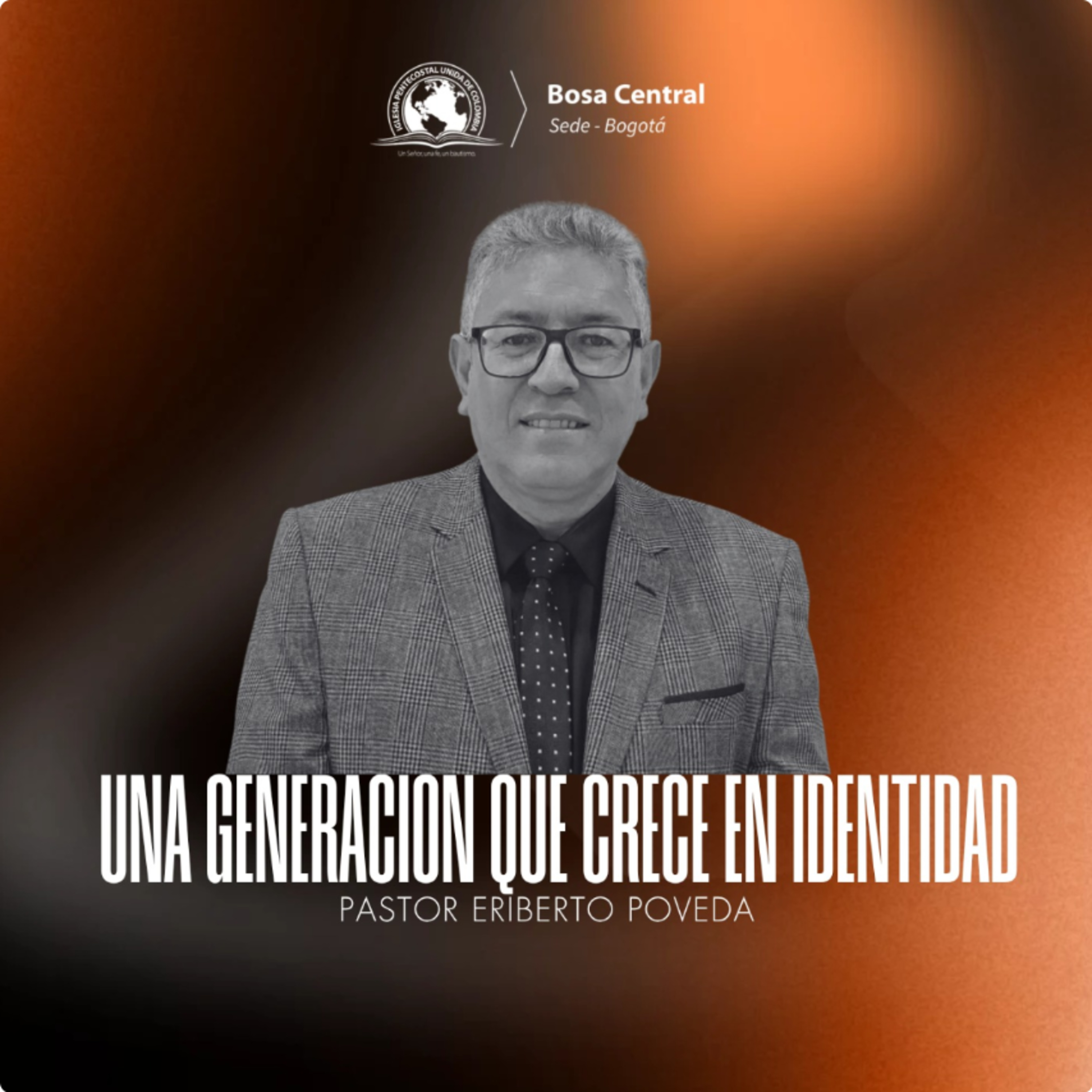 UNA GENERACIÓN QUE CRECE EN IDENTIDAD |Hno Eriberto Poveda