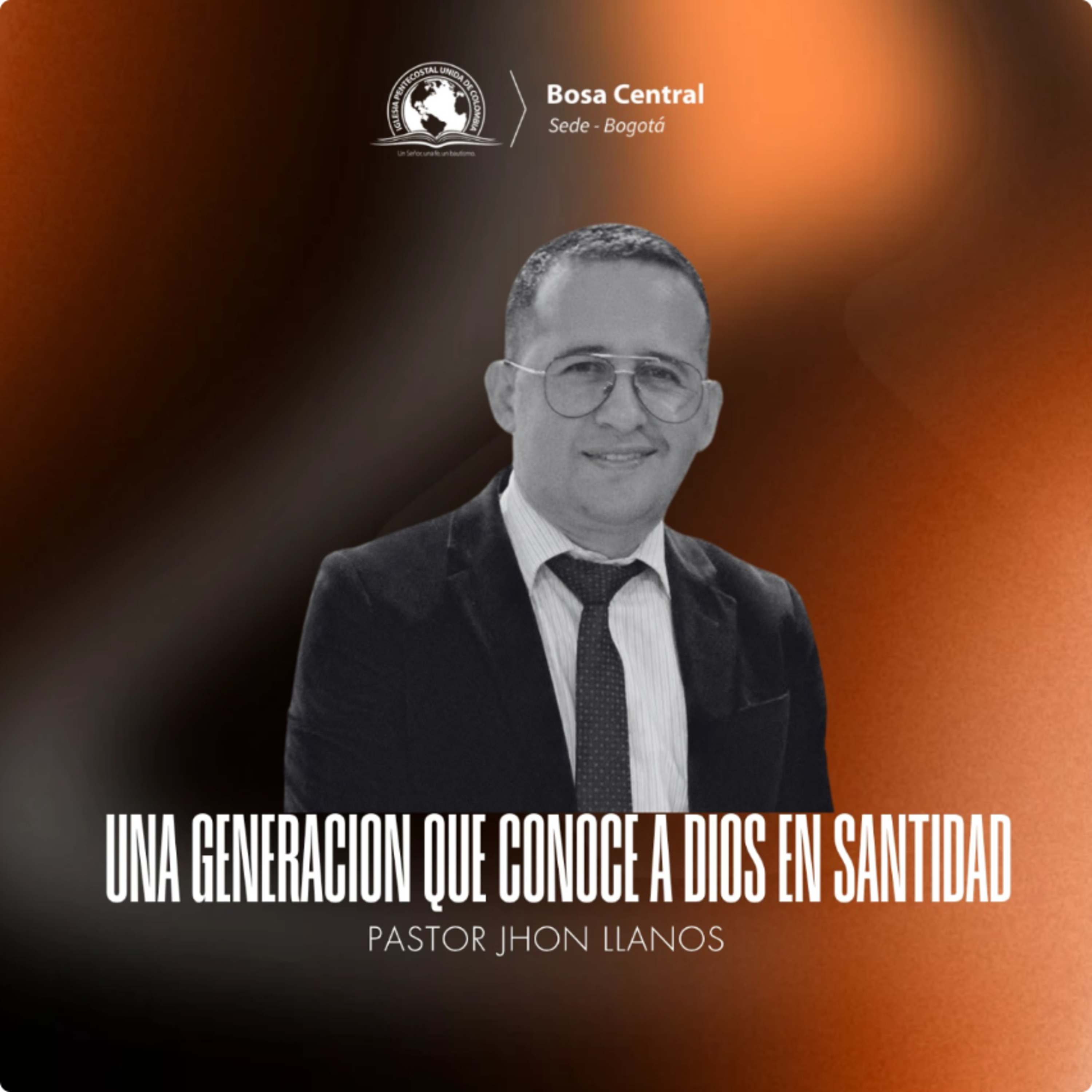 UNA GENERACIÓN QUE CONOCE A DIOS EN SANTIDAD | Hno John Llanos