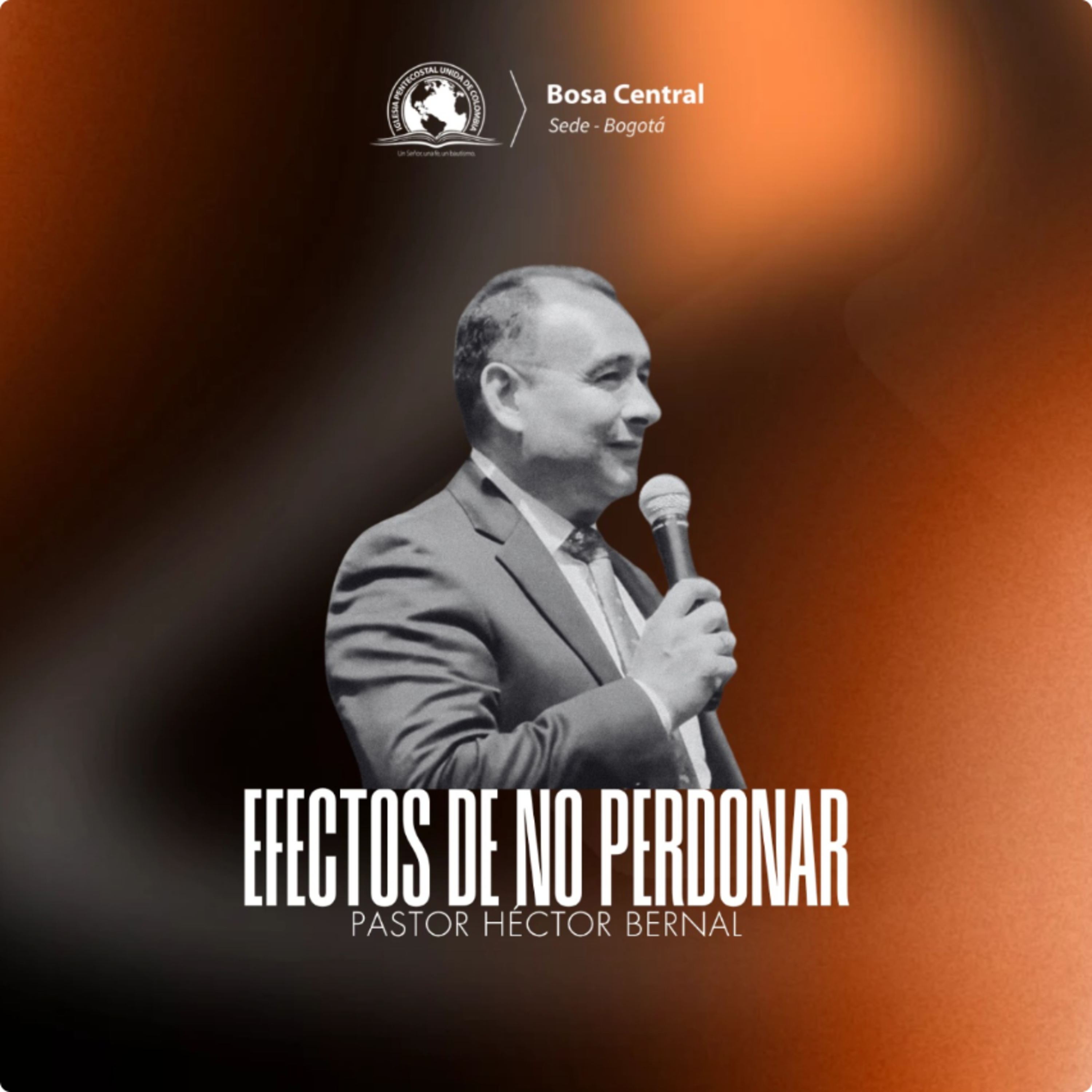 EFECTOS DE NO PERDONAR |Hno Héctor Bernal
