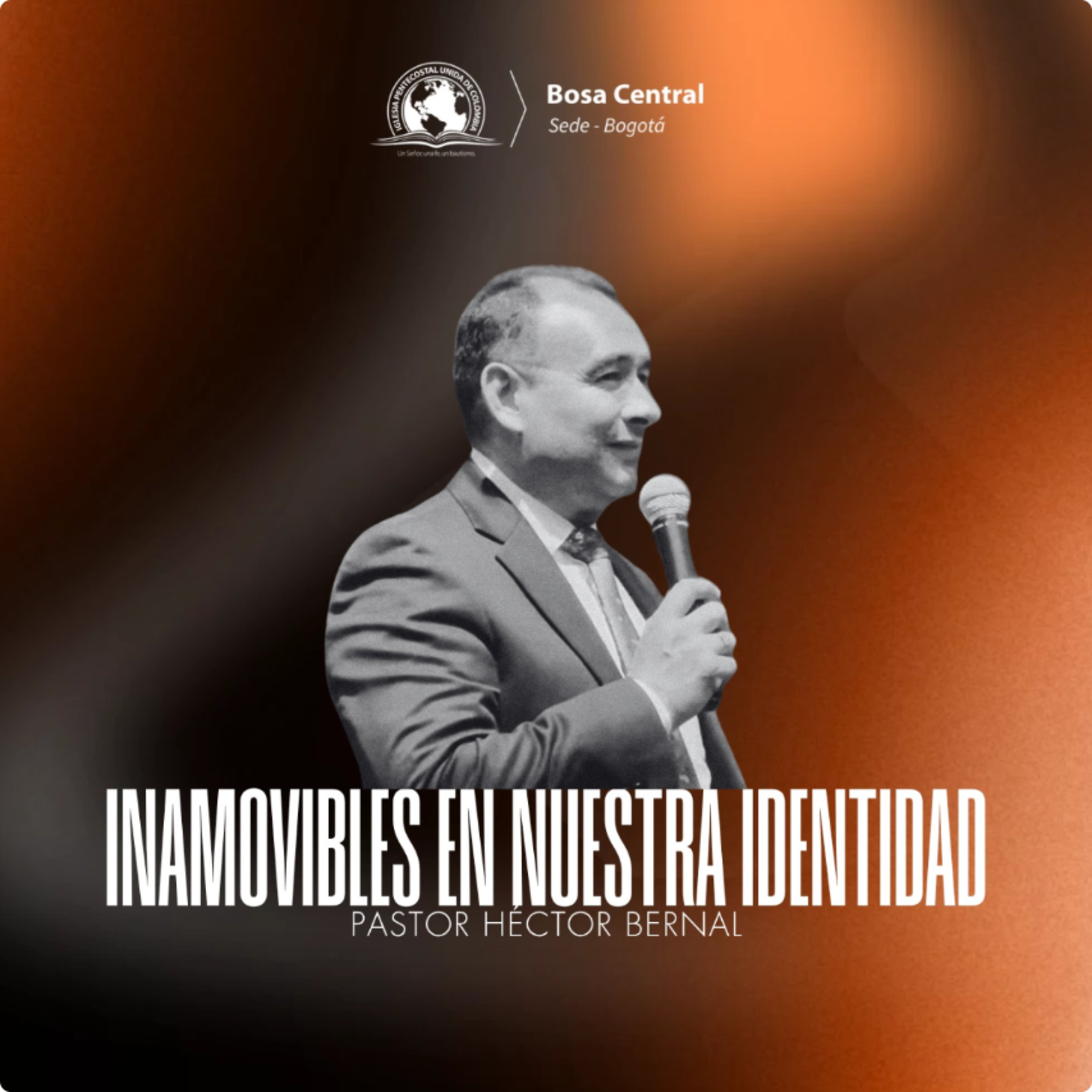 INAMOVIBLES EN NUESTRA IDENTIDAD | Hno Héctor Bernal