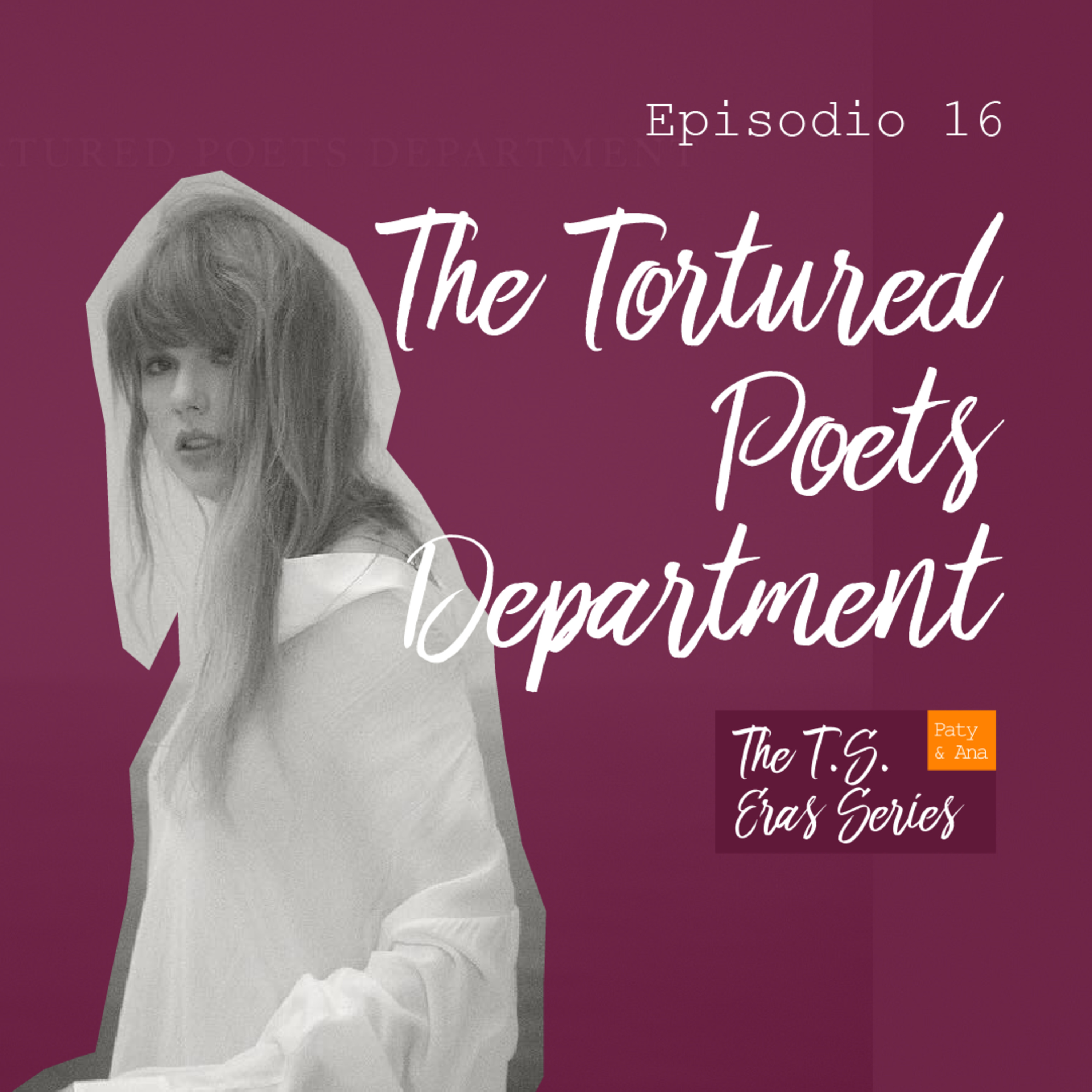 The T.S. Eras Series | Hablamos de The Tortured Poets Department episode artwork