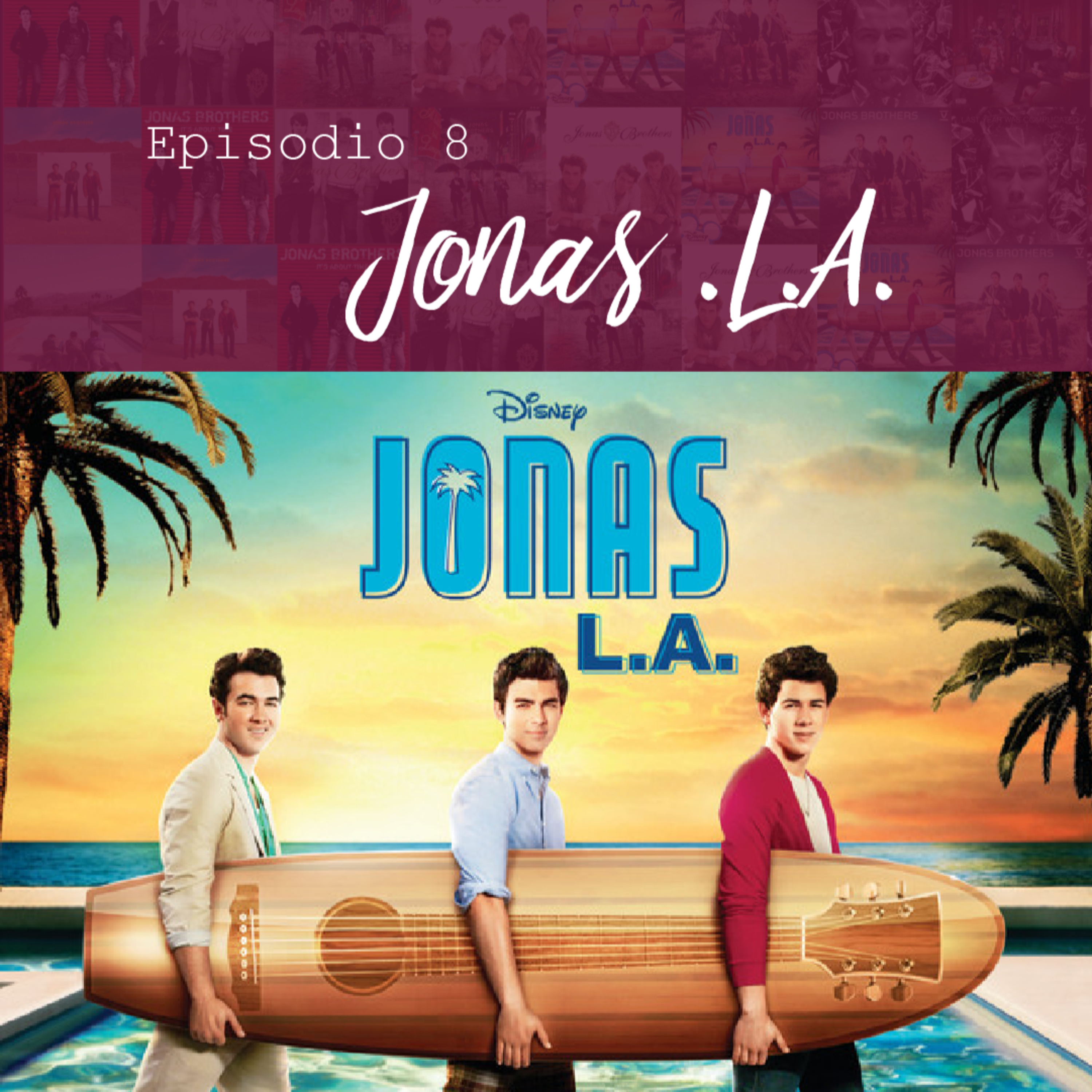 Jonas Brothers Series | Hablamos de Jonas L.A. (Toda su era Disney Channel, Camp Rock, JONAS) episode artwork