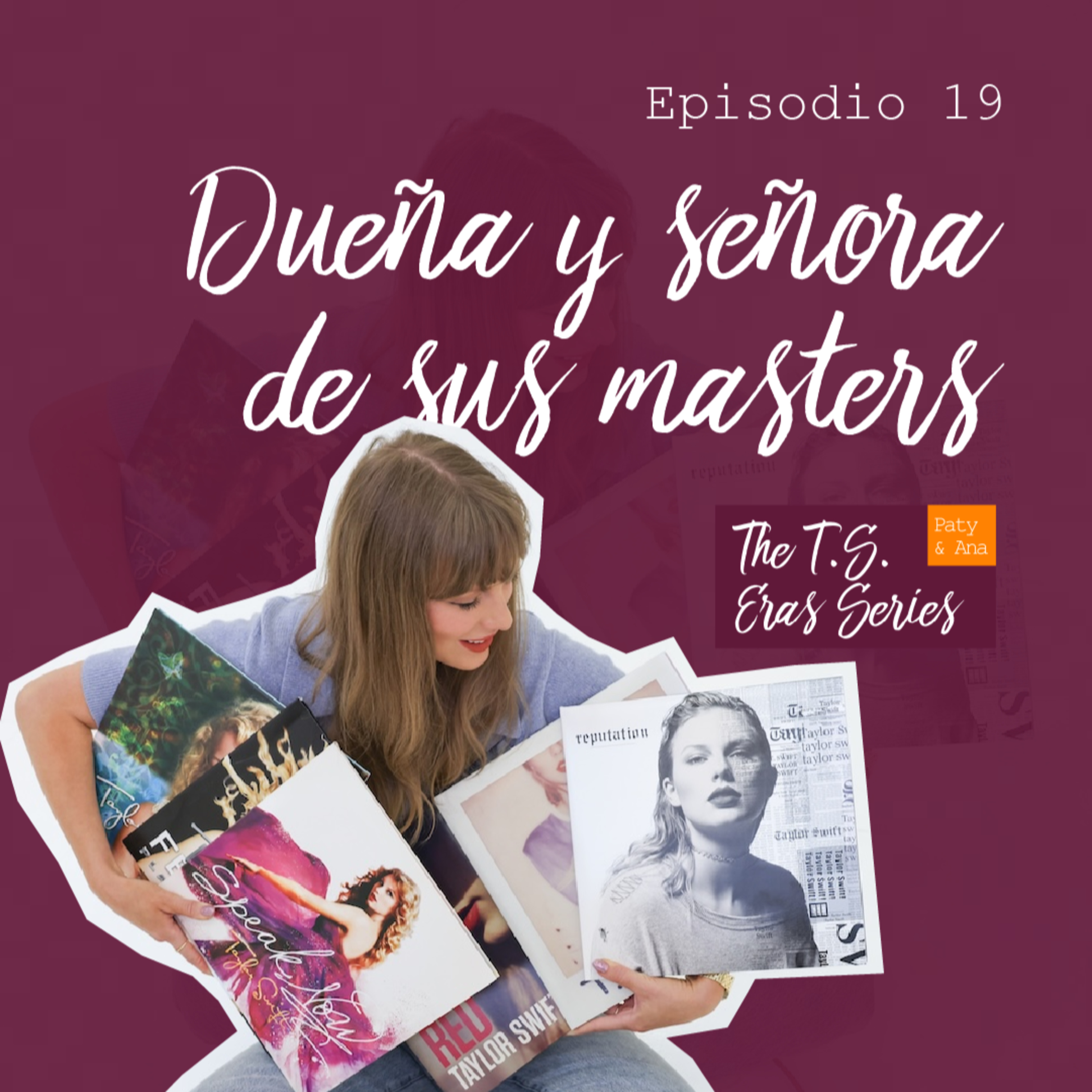 The T.S. Eras Series | Dueña y señora de sus masters episode artwork