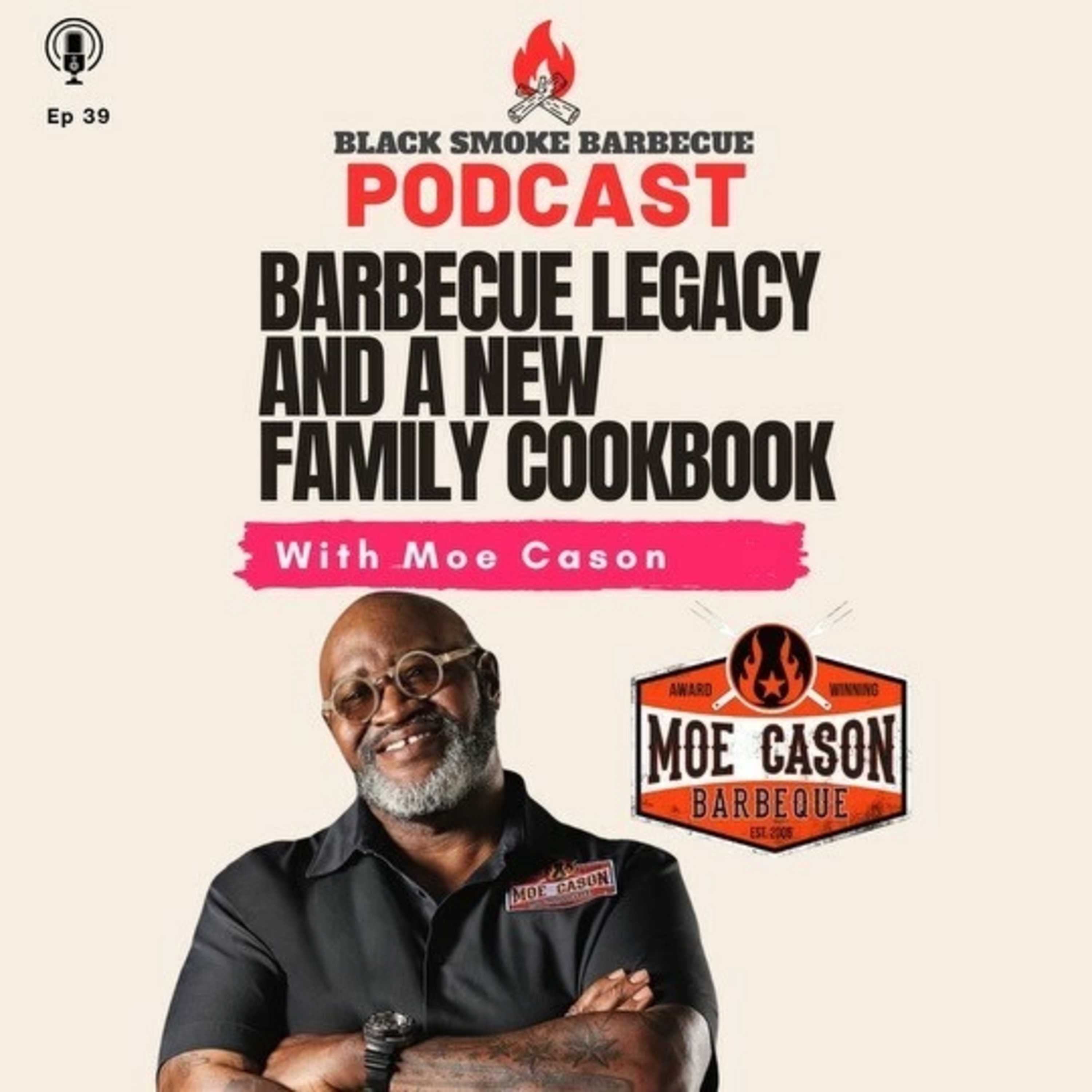 Ep.39: Barbecue Legacy & A New Family Cookbook w/ Moe Cason episode artwork