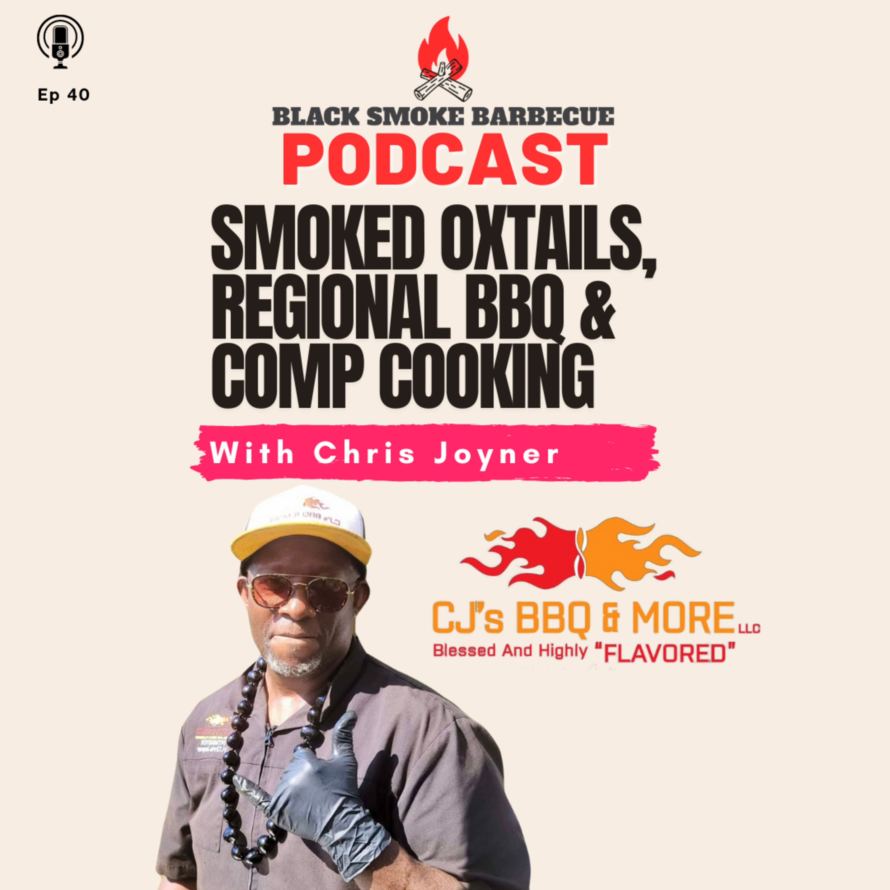 Ep.40: Smoked Oxtails, Regional BBQ & Comp Cooking with Chris Joyner