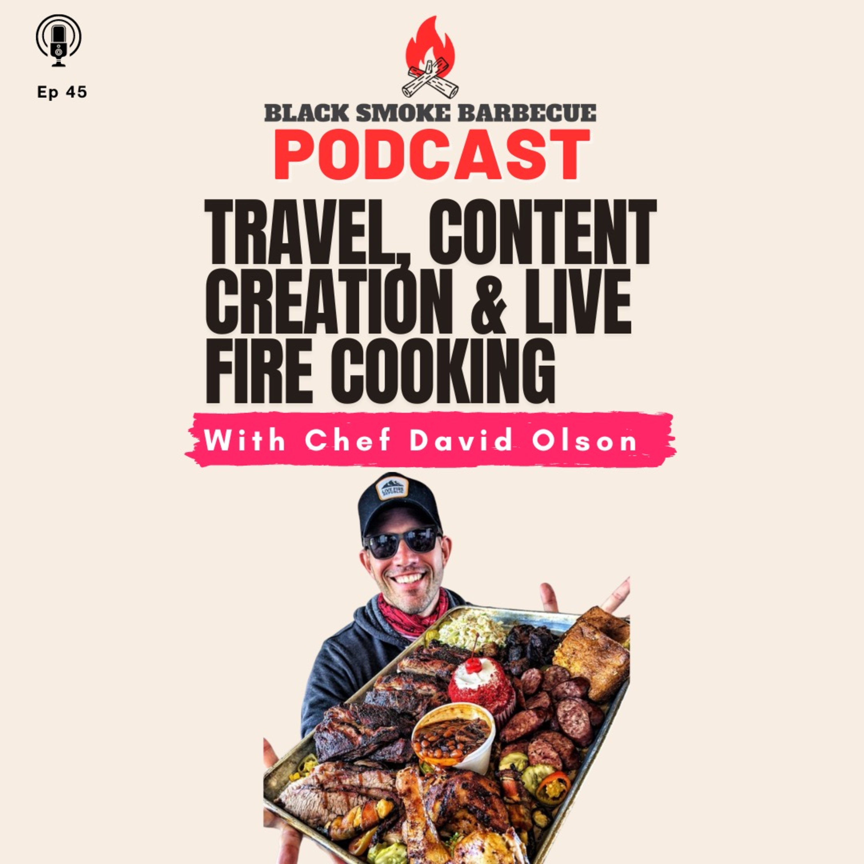 Ep. 45: Travel, Content & Live Fire Cooking w/ David Olson of @livefirerepublic  episode artwork