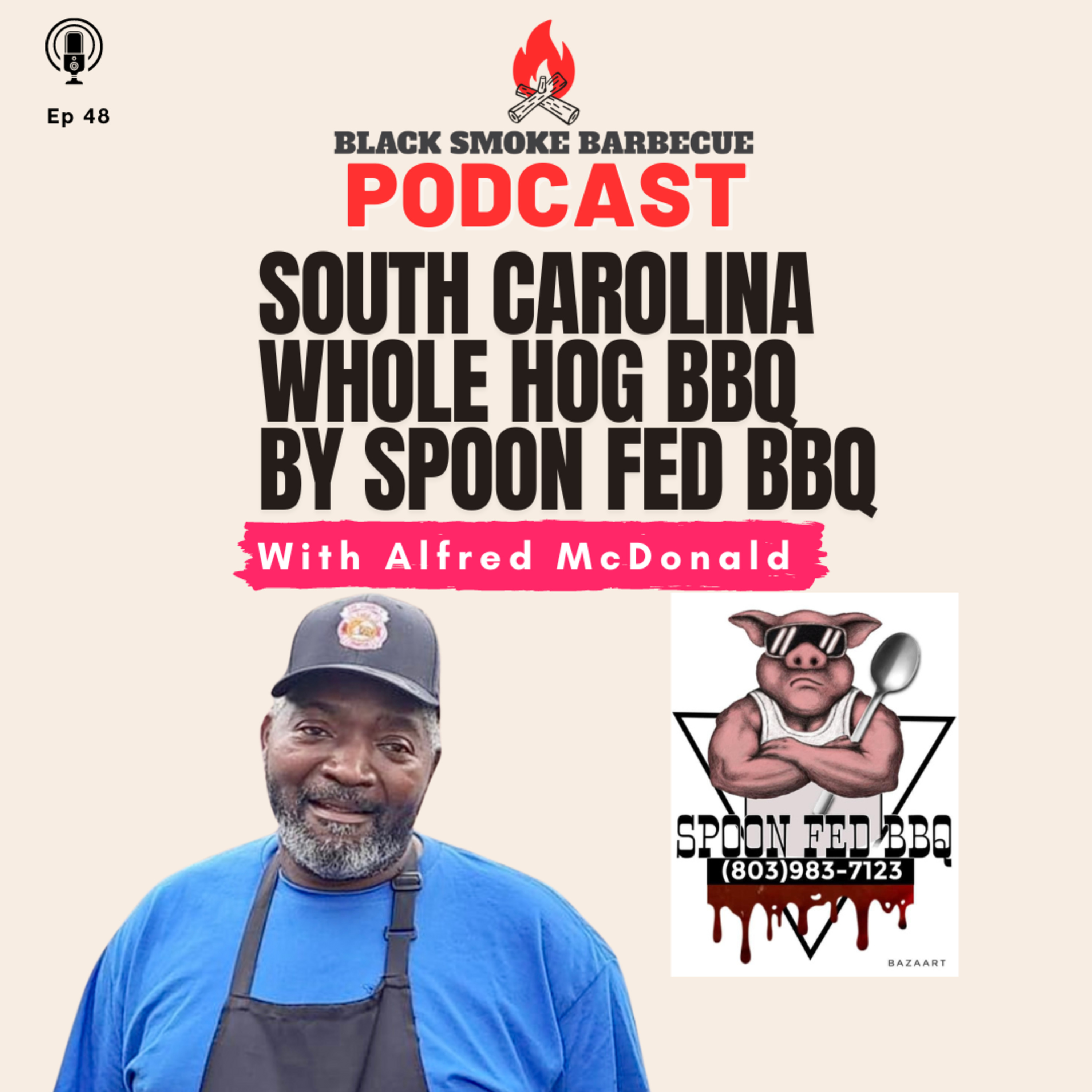 Ep. 48: South Carolina Whole Hog BBQ By @spoonfedbbq w/ Alfred McDonald episode artwork