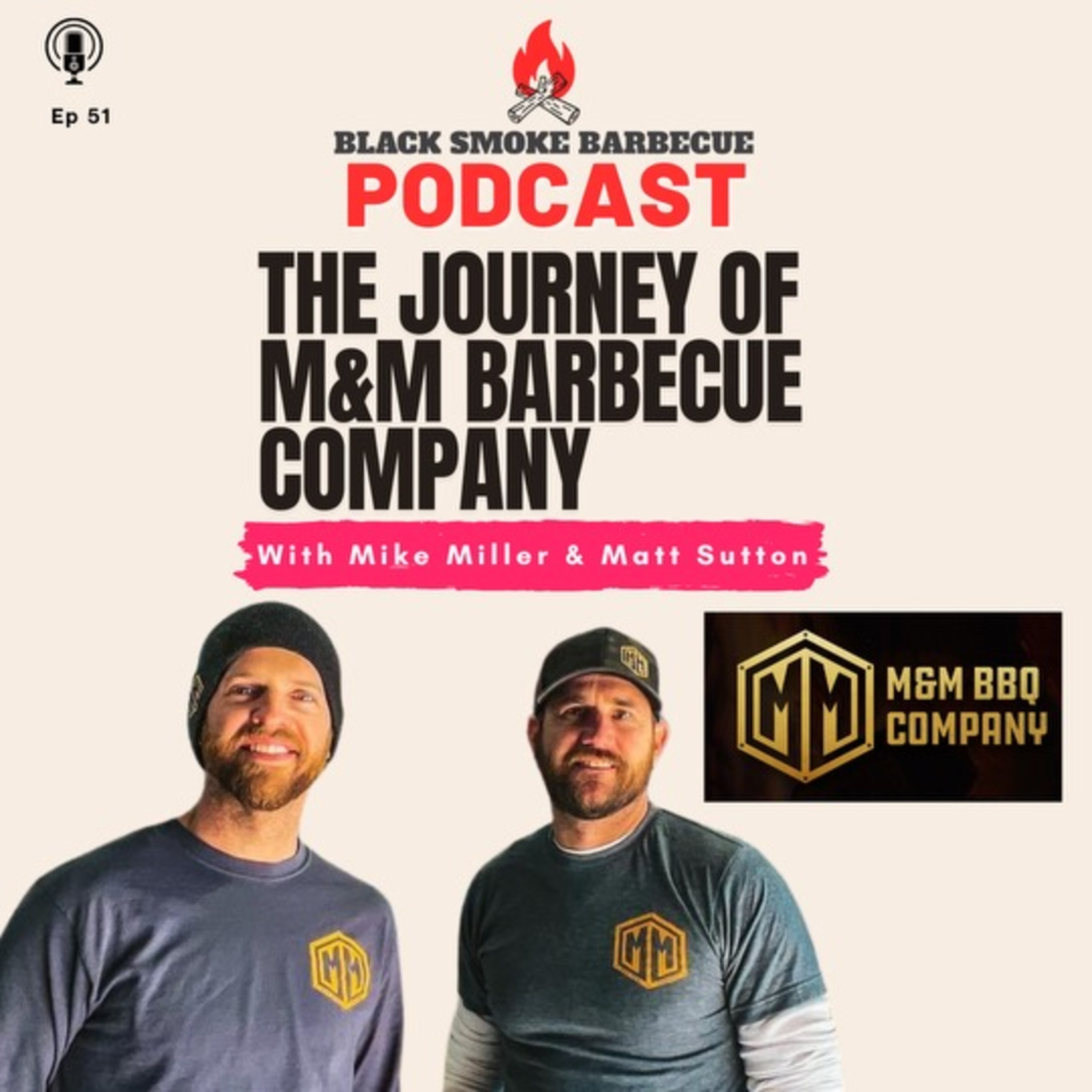 Ep. 51: The Journey of M&M Barbecue Company w /Mike Miller & Matt Sutton episode artwork