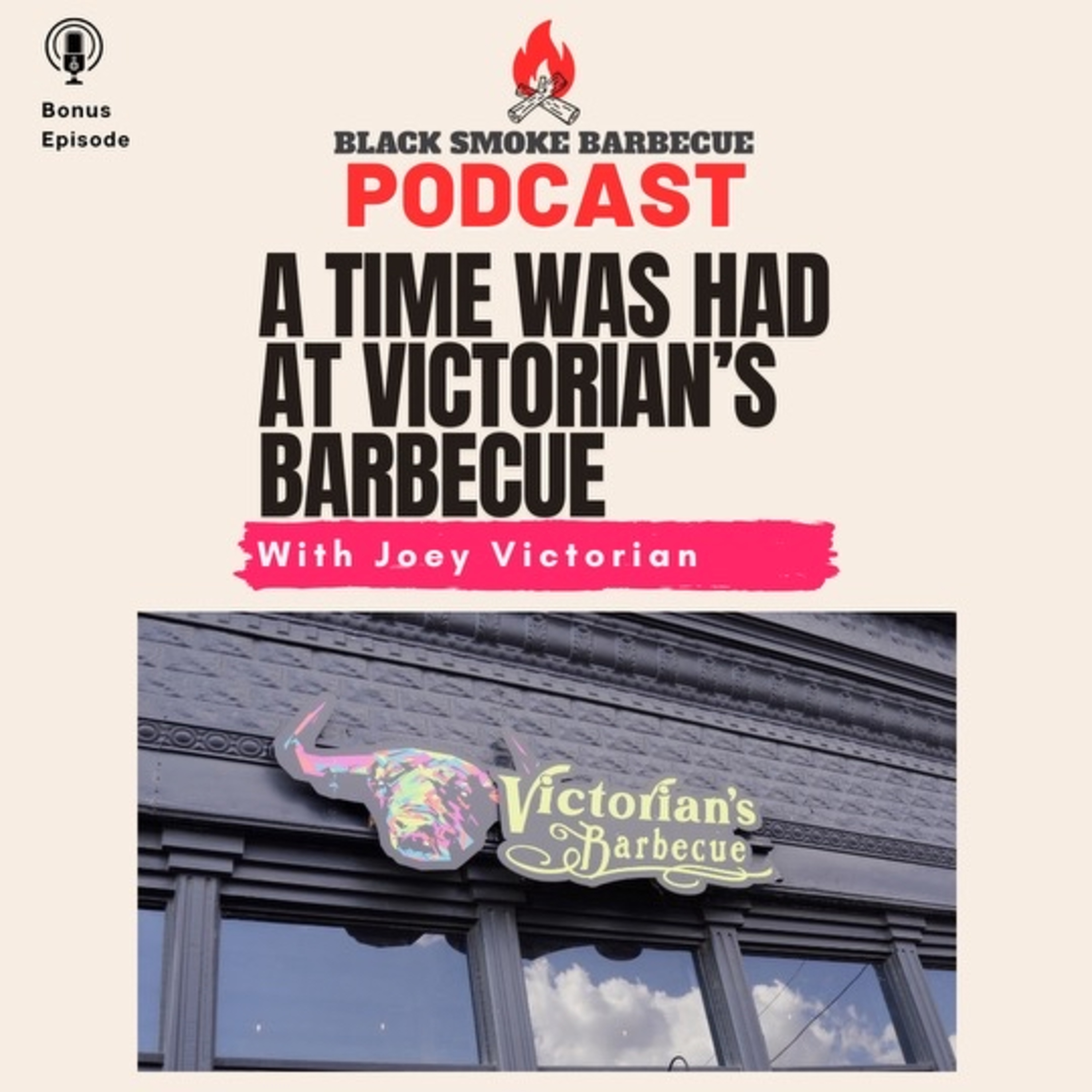 BONUS: A Time Was Has At Victorian's Barbecue w/ Joey Victorian @Pitmaster  episode artwork