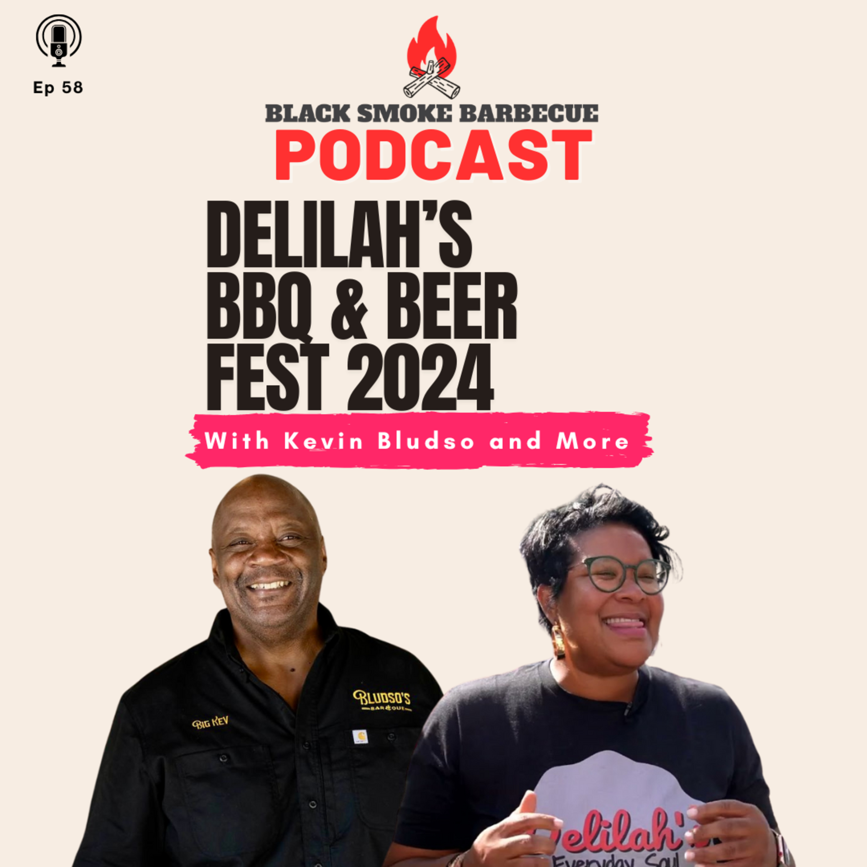Ep 58: Delilah's BBQ & Beer Fest 2024 w/ Kevin Bludso and more. episode artwork
