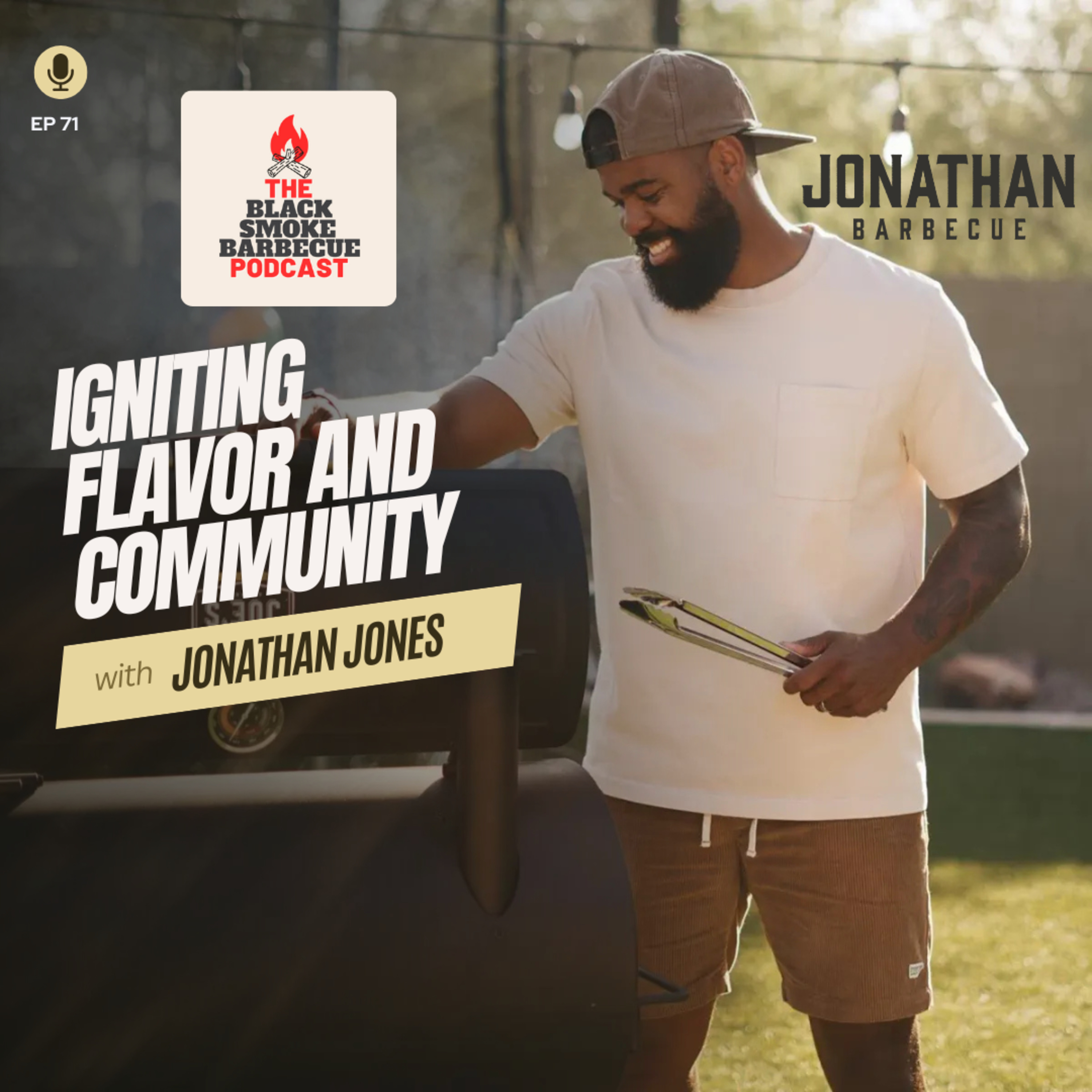 Ep 71. Igniting Flavor & Community w/ Jonathan Jones of Jonathan BBQ episode artwork