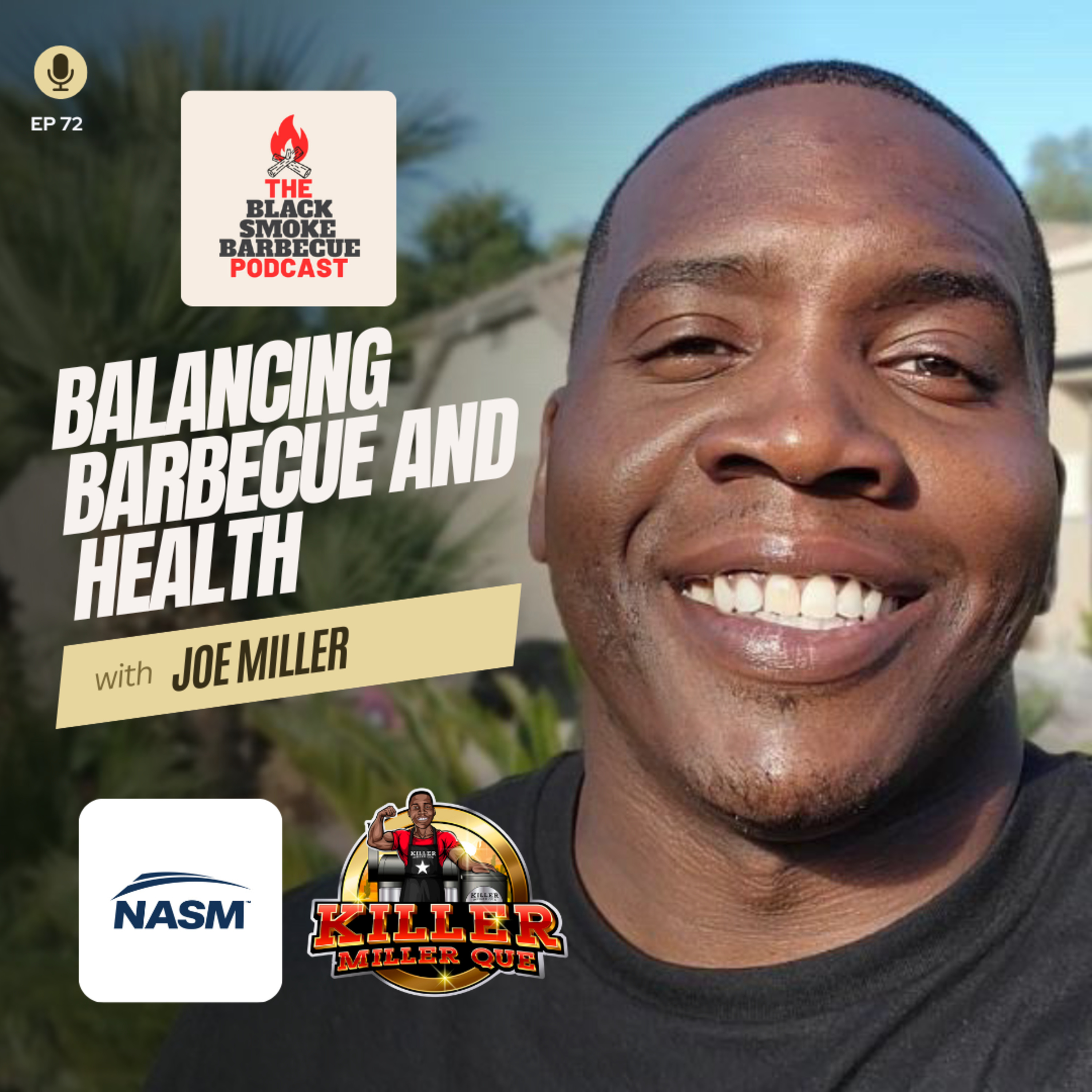 Ep 72 Balancing Barbecue & Health w/ Joe Miller of NASM @KillerMillerQue ​ episode artwork
