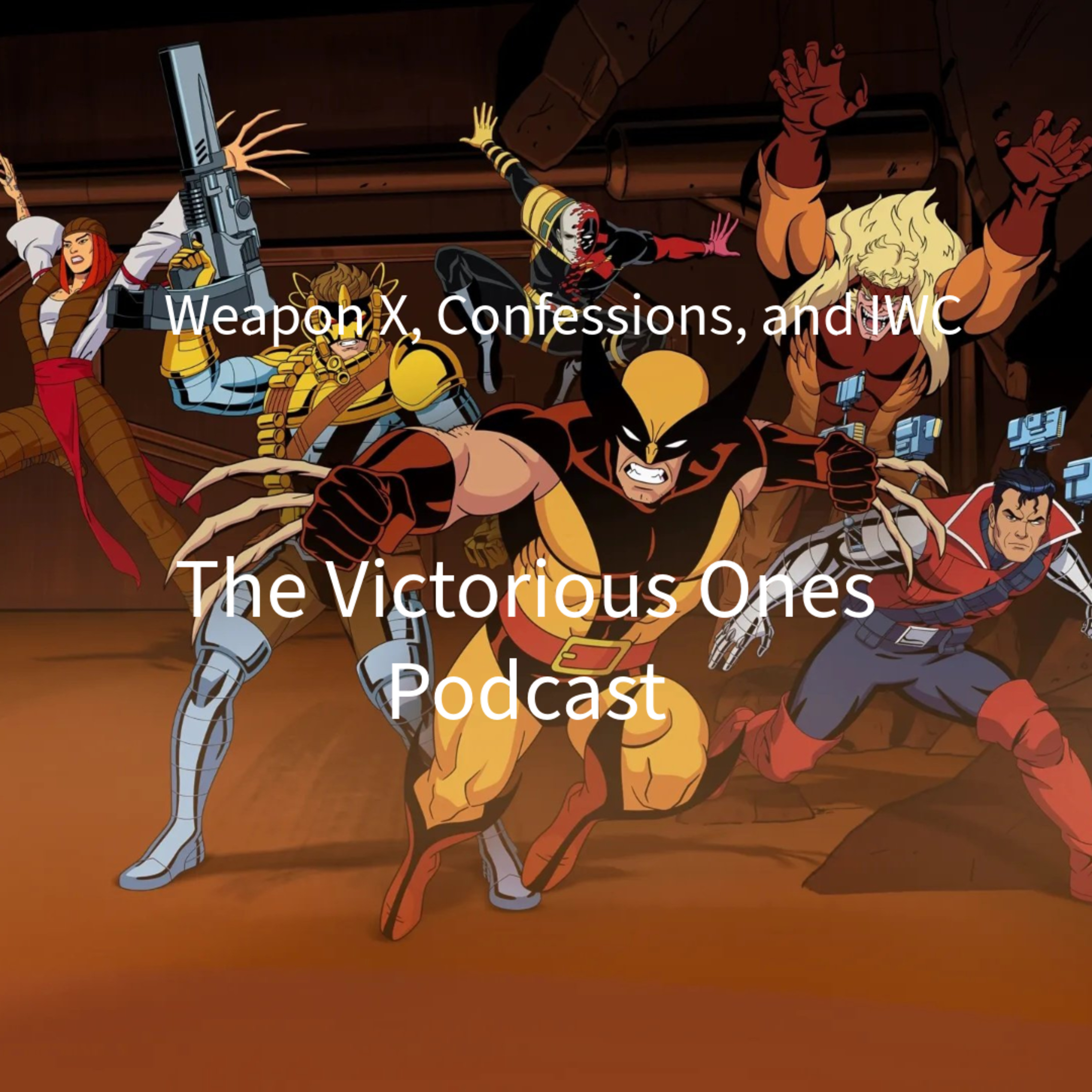 Weapon X, Confessions, and the IWC episode artwork