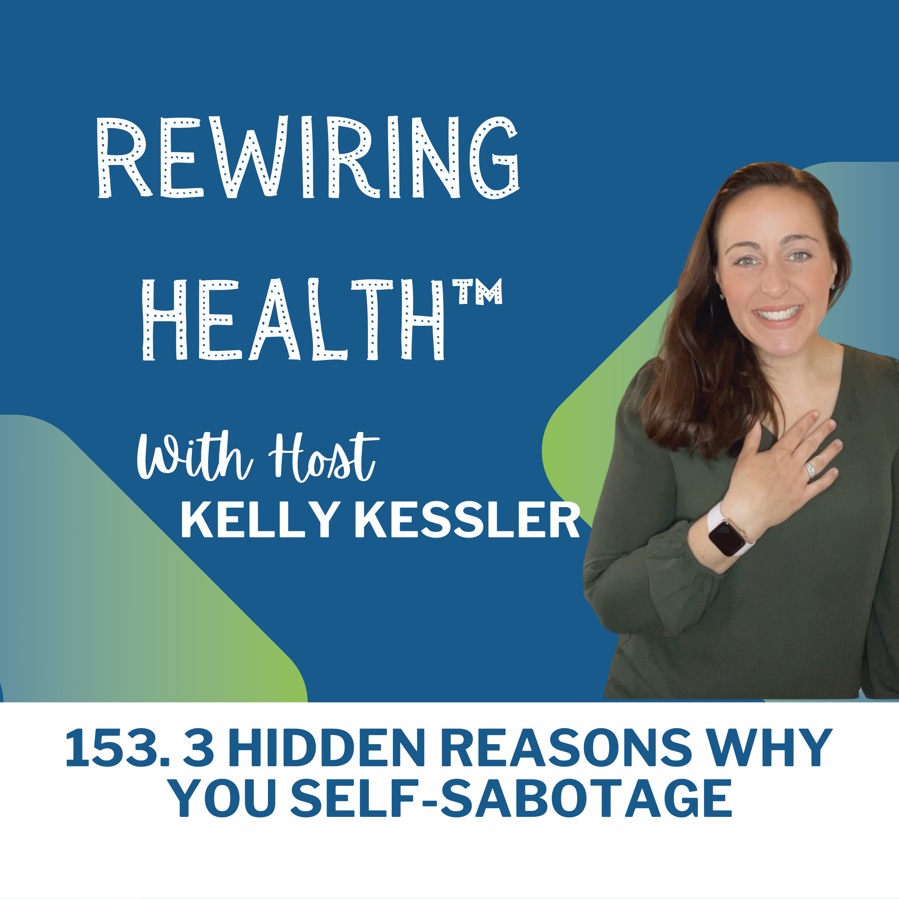 153. 3 Hidden Reasons Why You Self-Sabotage episode artwork